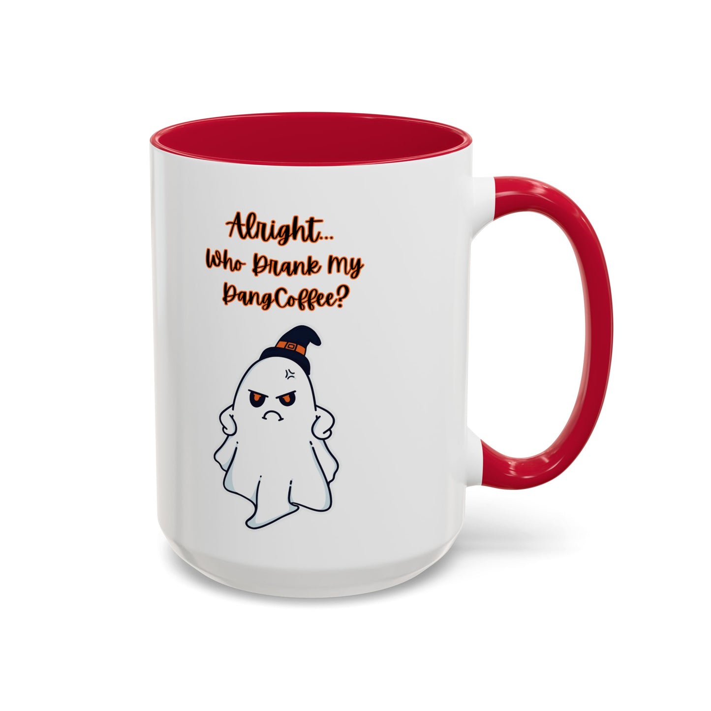 "Alright... Who Drank My Dang Coffee?" White Mugs w/ Colorful Accents (11oz, 15oz)