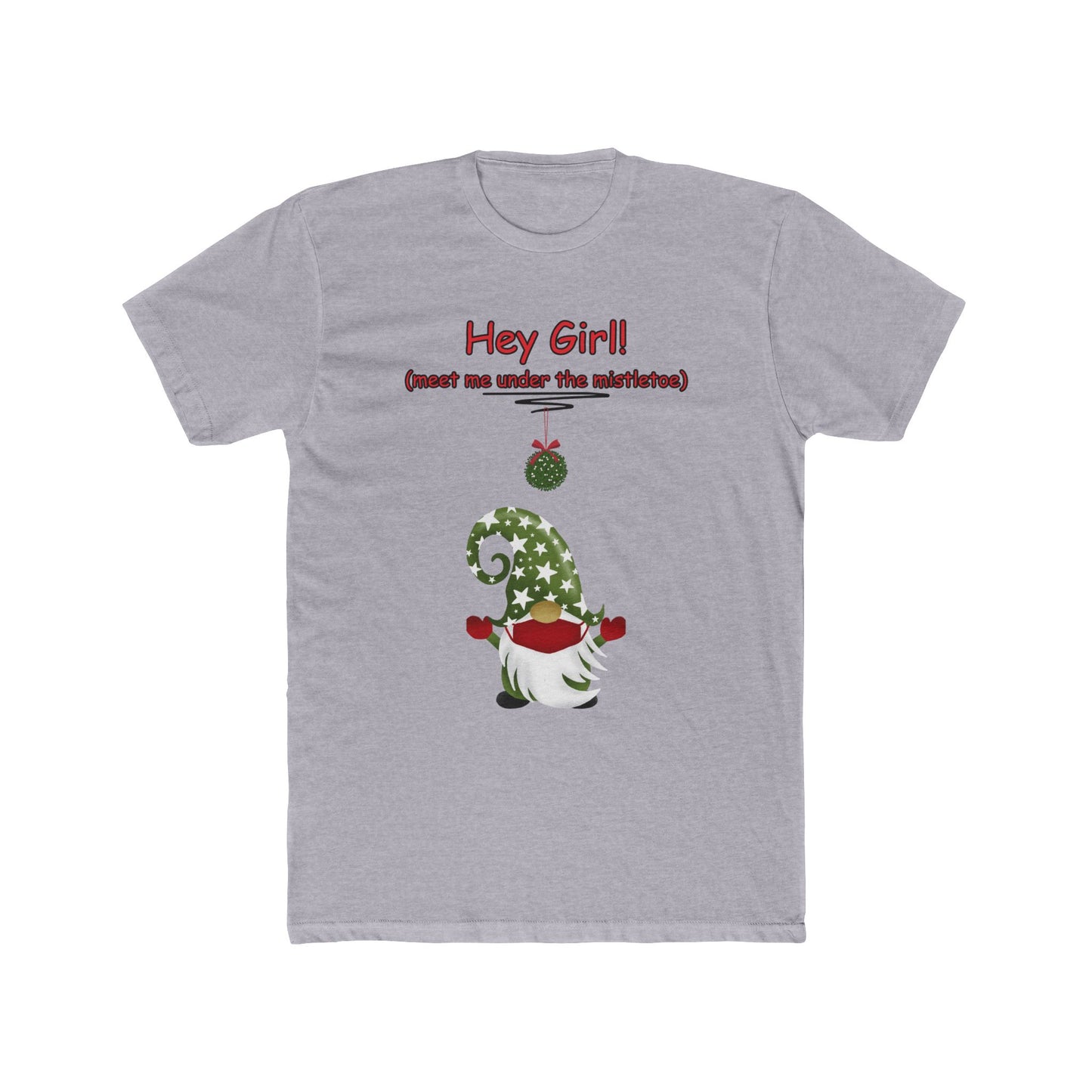 "Hey Girl! Meet Me Under the Mistletoe" Unisex T-Shirt, Funny Christmas Tee,