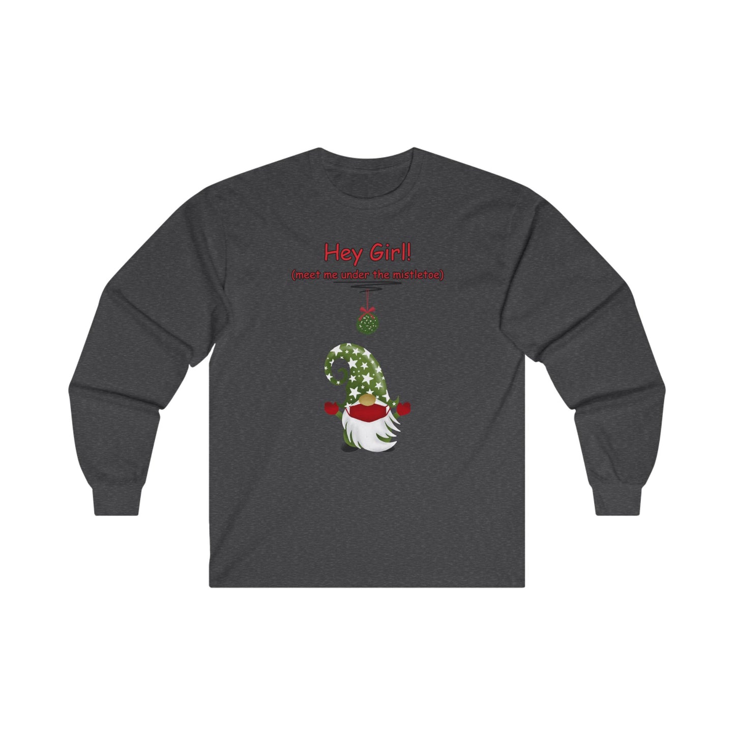 "Hey Girl-Meet Me Under The Mistletoe", Unisex Ultra Cotton Long Sleeve Tee