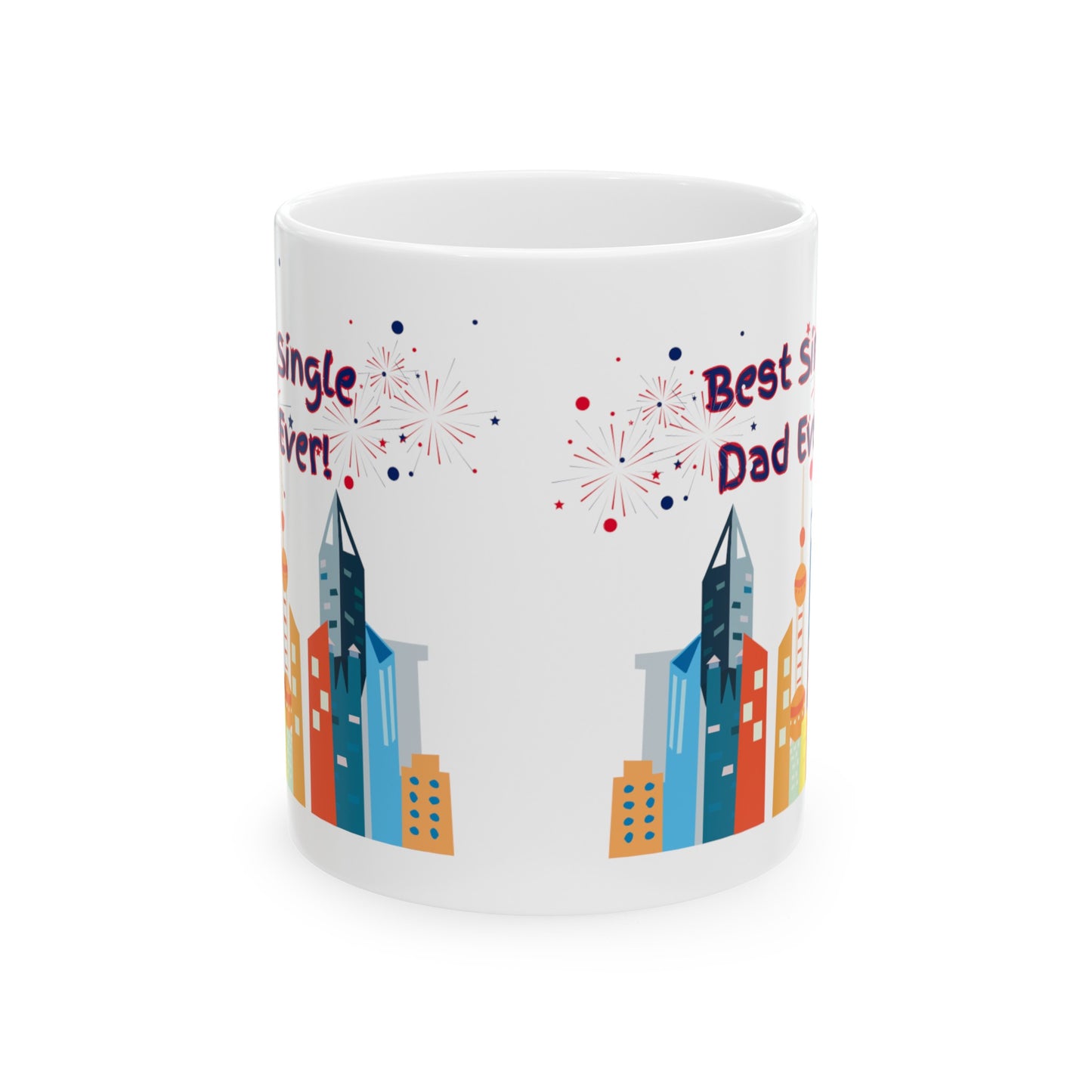 "Best Single Dad Ever" Urban Setting-Design, White Ceramic Mug, (11 oz, 15 oz)