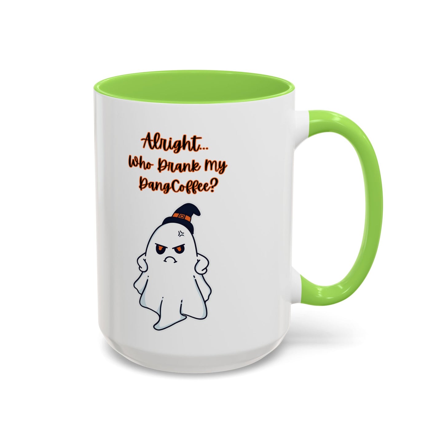 "Alright... Who Drank My Dang Coffee?" White Mugs w/ Colorful Accents (11oz, 15oz)
