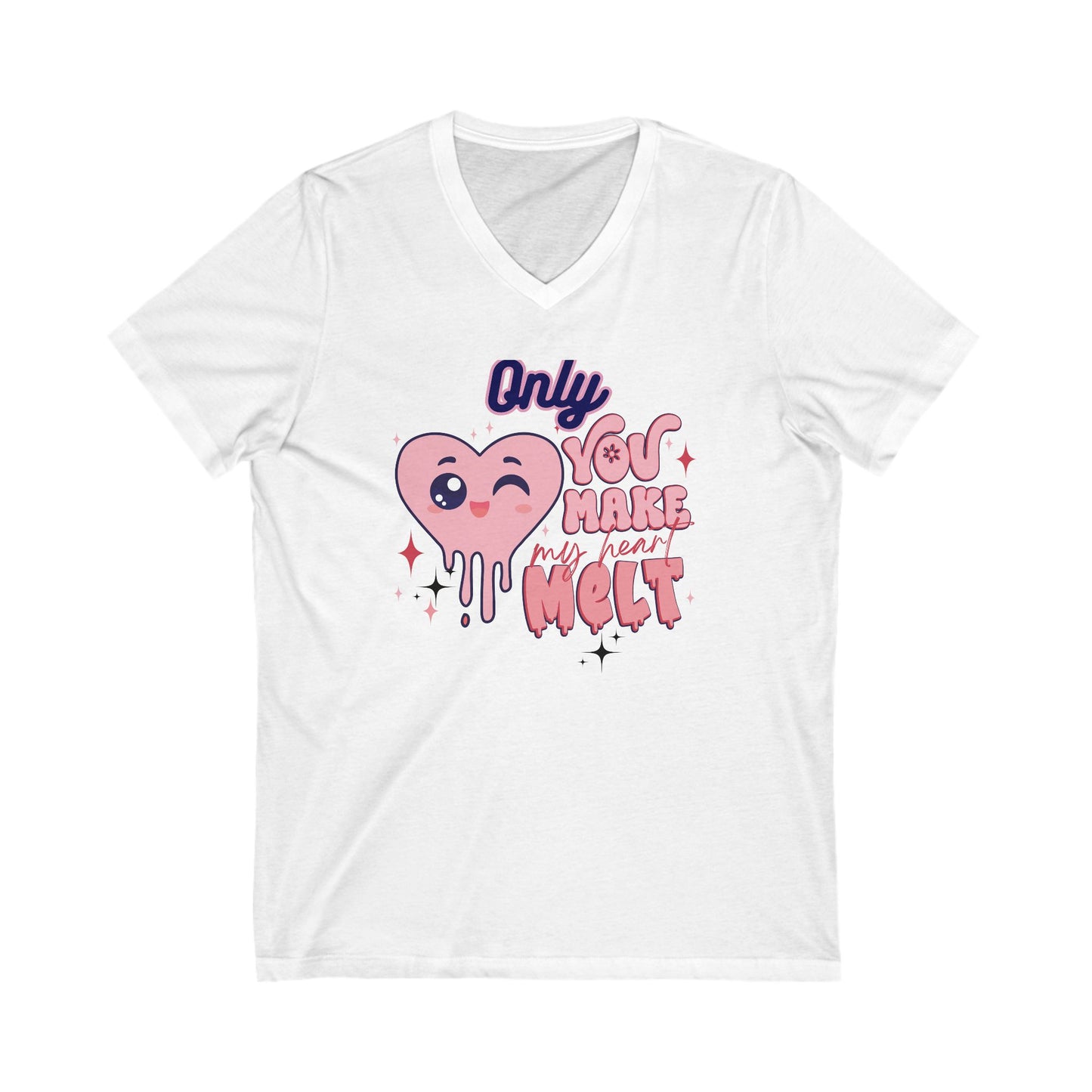 "Only You Make My Heart Melt" Unisex Jersey Short Sleeve V-Neck Tee