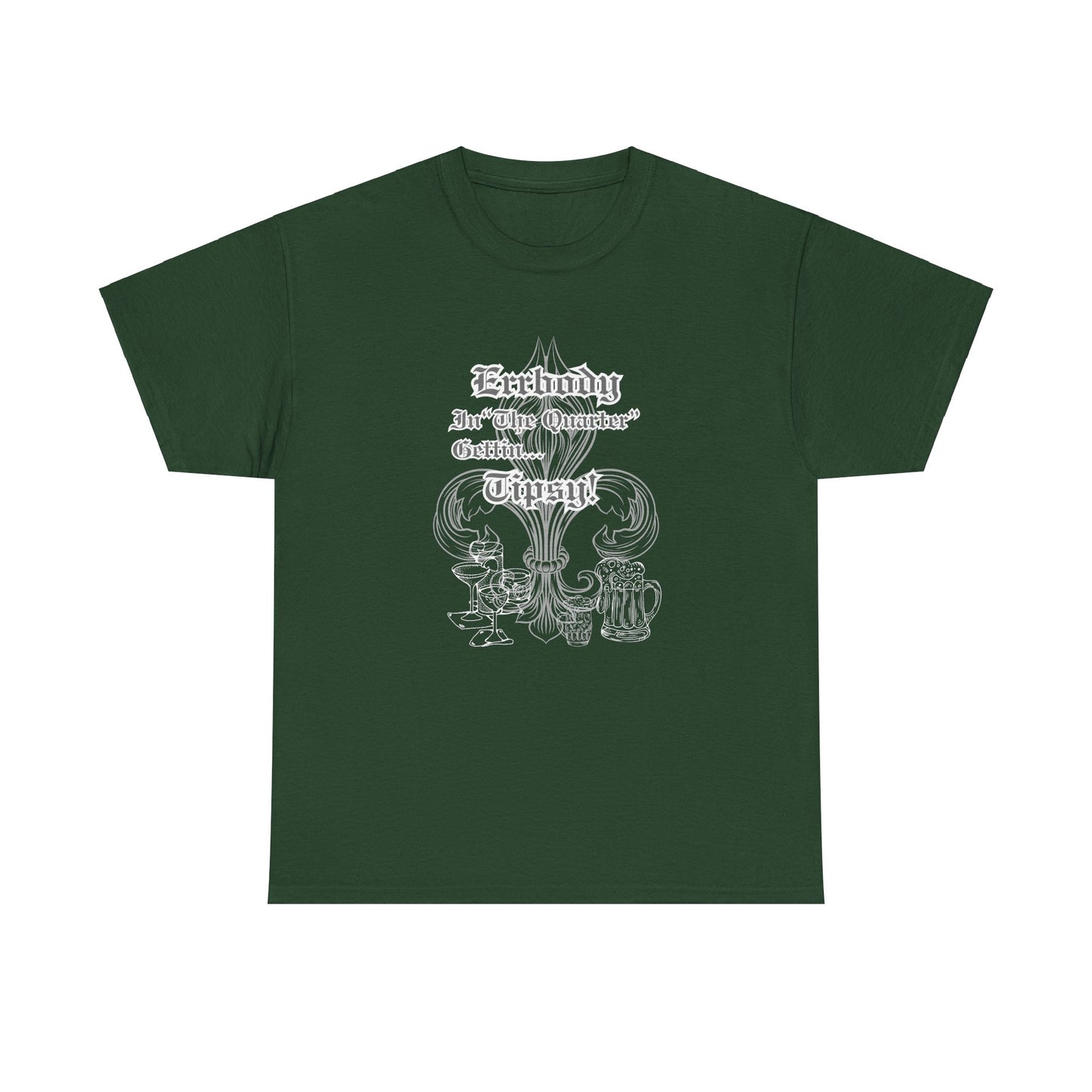 "Err Body In The Quarter Gettin Tipsy" White Text-Drinkware Des, Unisex Heavy Cotton Tee