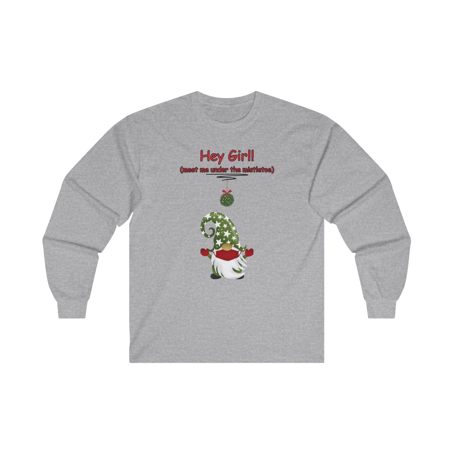 "Hey Girl-Meet Me Under The Mistletoe", Unisex Ultra Cotton Long Sleeve Tee
