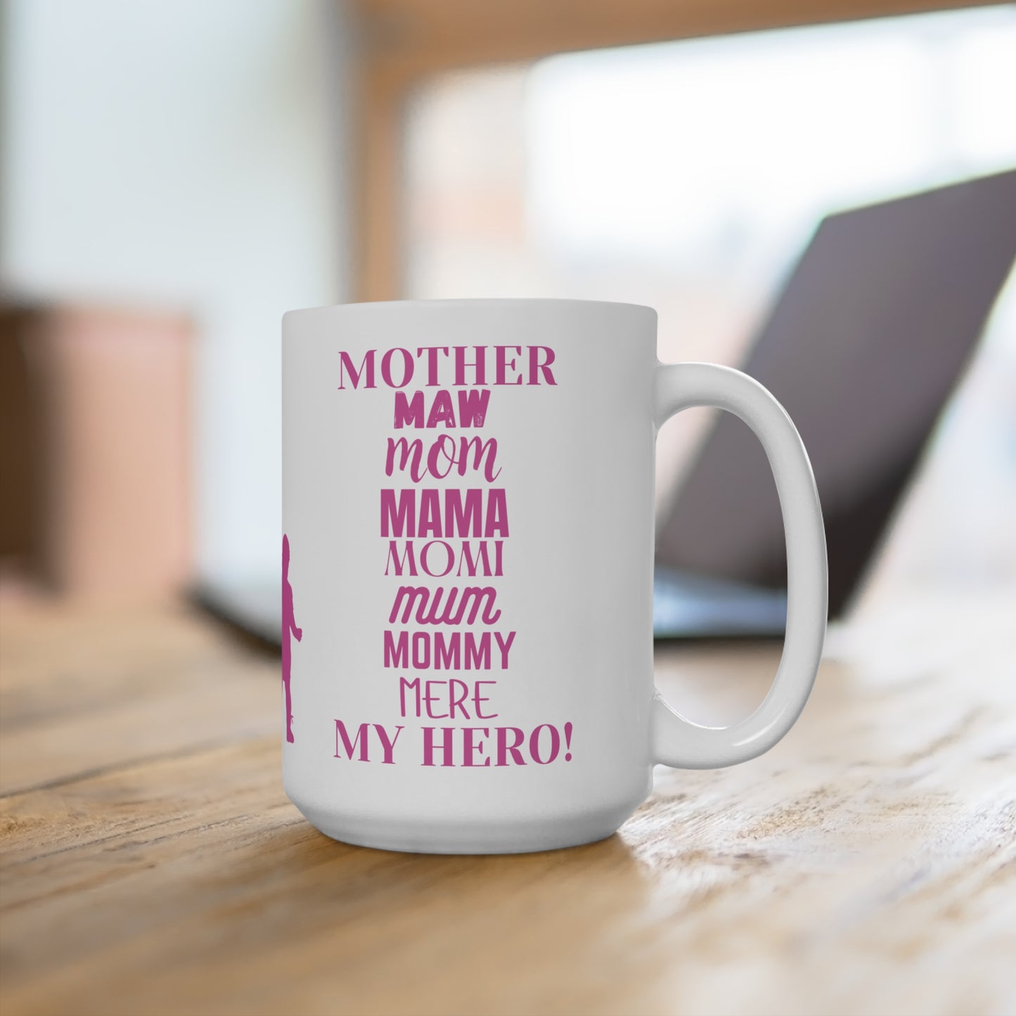Mother/My Hero 15oz Ceramic Mug — Mom Tribute Coffee Cup (Mother, Mum, Mommy)