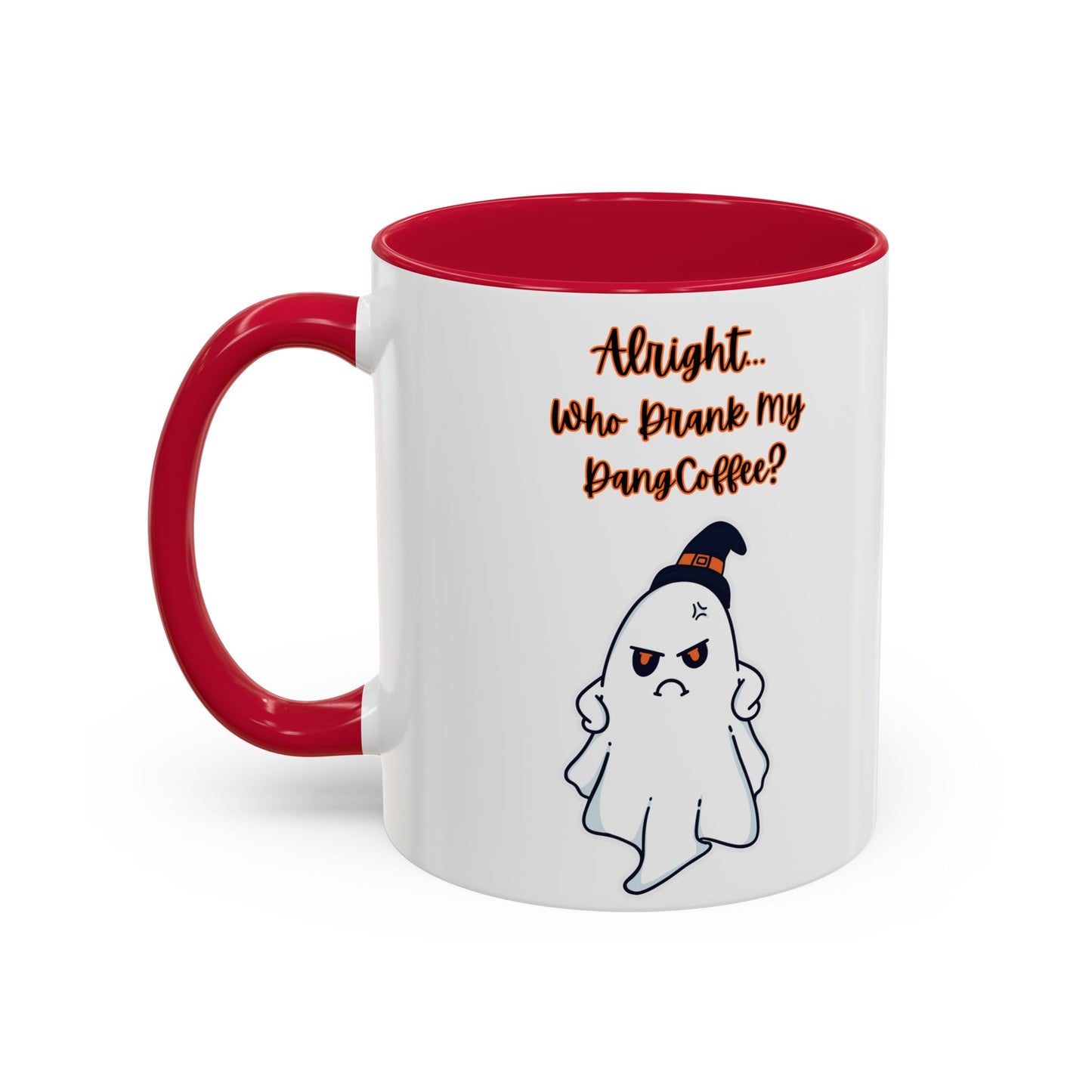 "Alright... Who Drank My Dang Coffee?" White Mugs w/ Colorful Accents (11oz, 15oz)