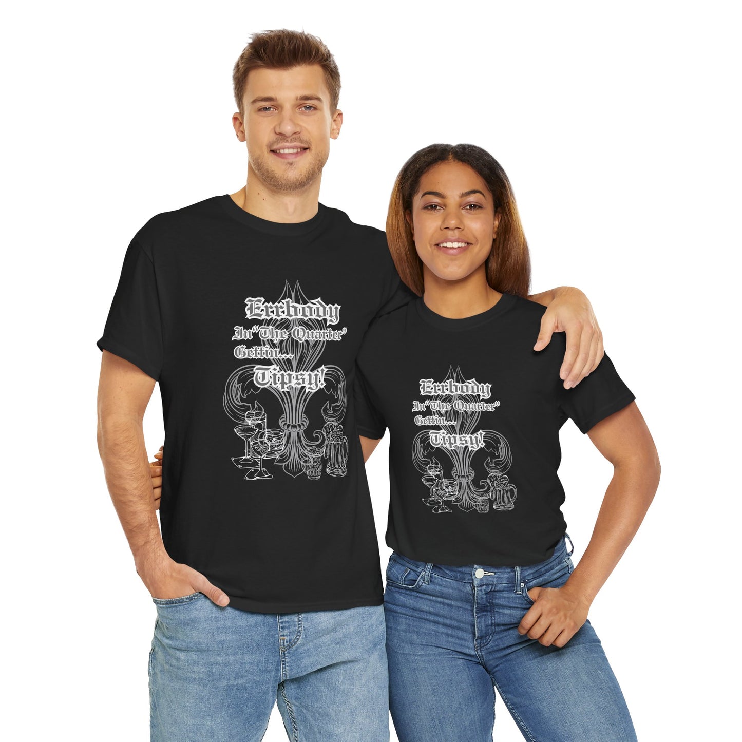 "Err Body In The Quarter Gettin Tipsy" White Text-Drinkware Des, Unisex Heavy Cotton Tee