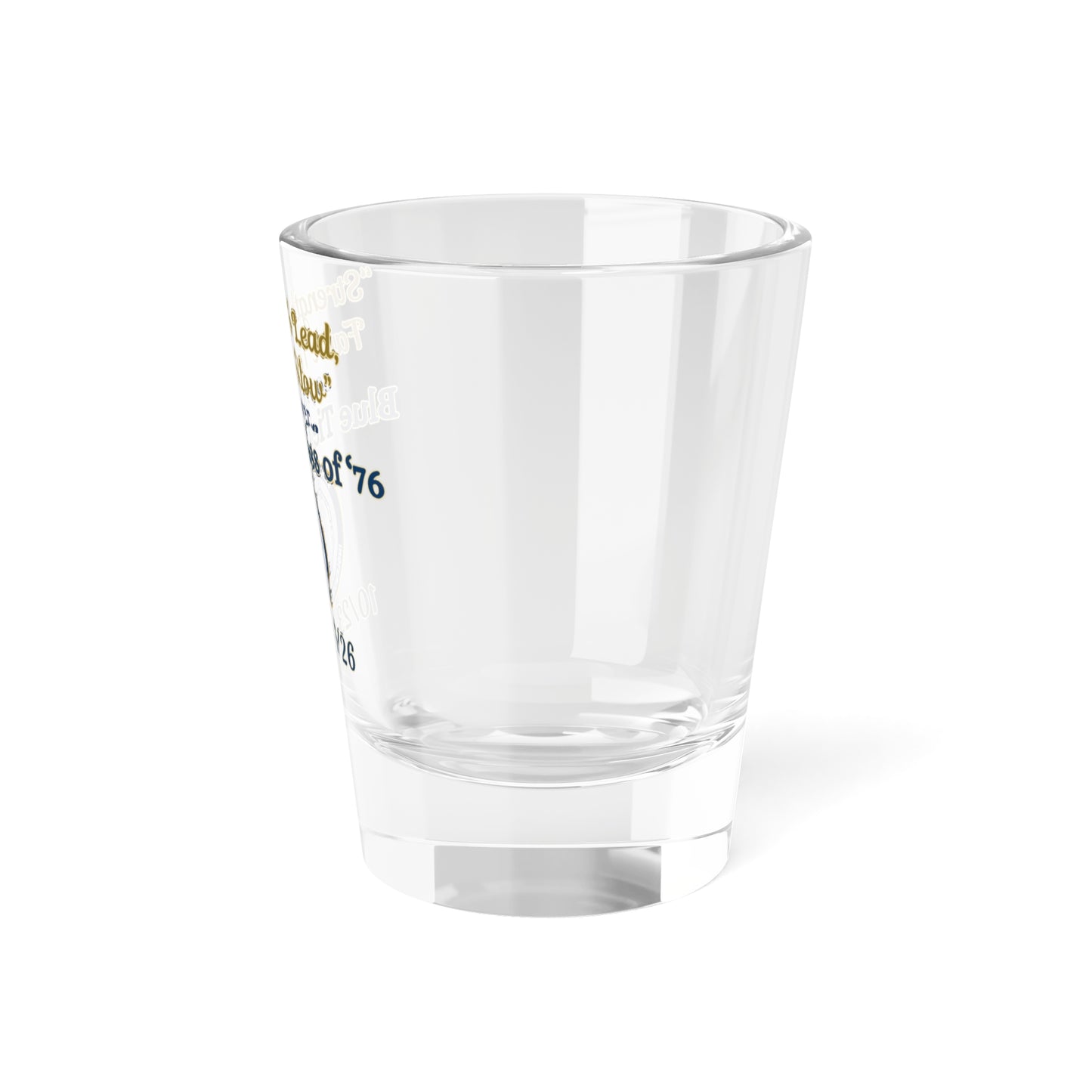 Class of ’76 Reunion Shot Glass – “Strength To Lead, Faith To Follow” 1.5oz Commemorative