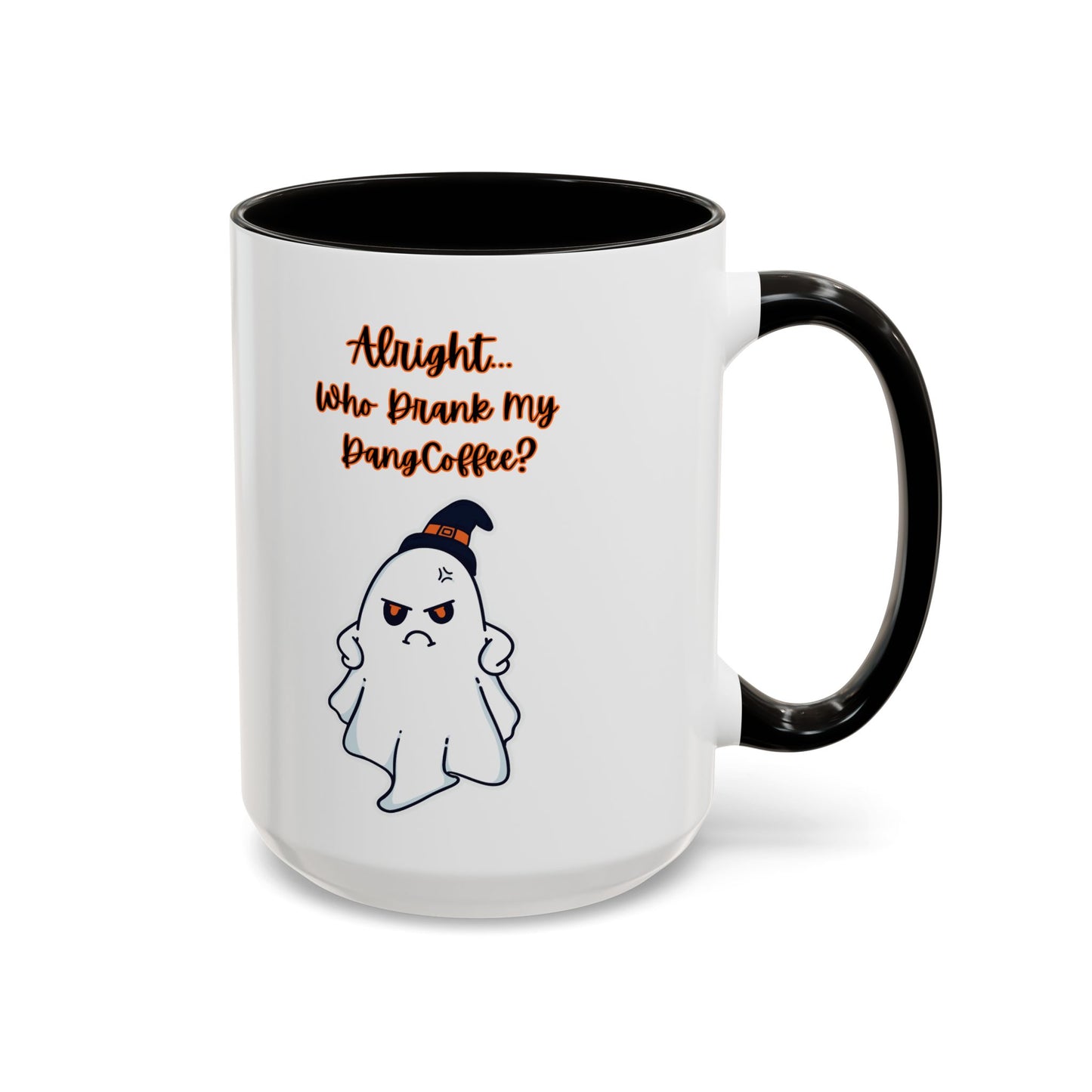 "Alright... Who Drank My Dang Coffee?" White Mugs w/ Colorful Accents (11oz, 15oz)