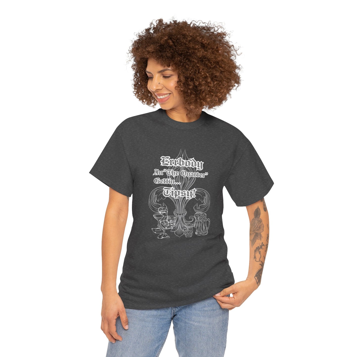"Err Body In The Quarter Gettin Tipsy" White Text-Drinkware Des, Unisex Heavy Cotton Tee