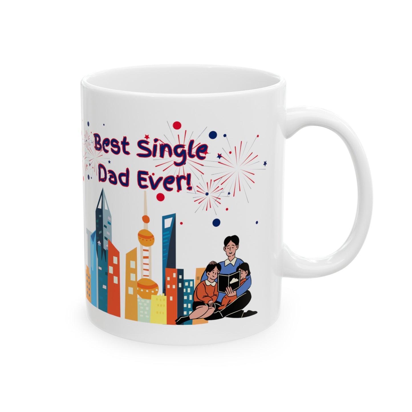 "Best Single Dad Ever" Urban Setting-Design, White Ceramic Mug, (11 oz, 15 oz)