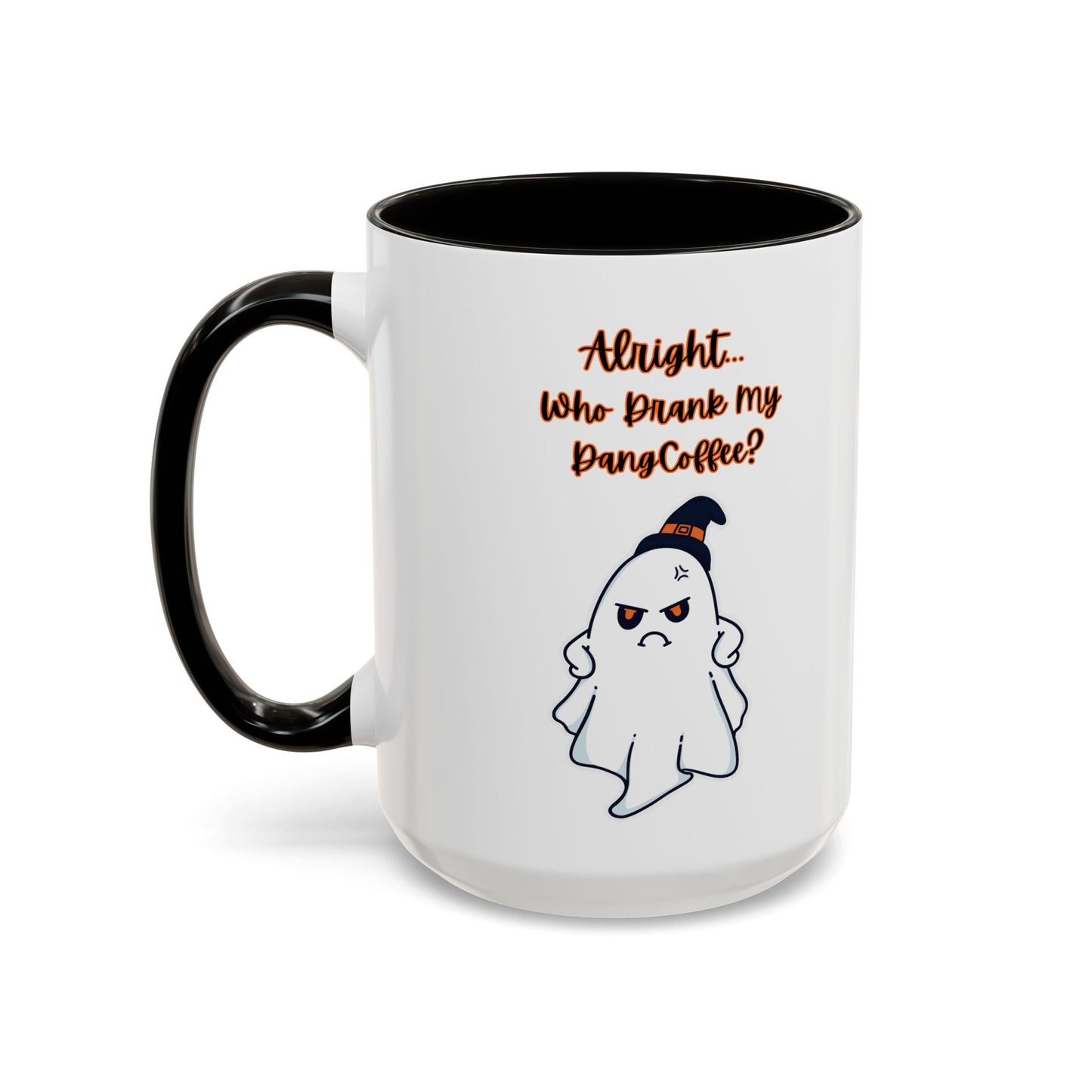 "Alright... Who Drank My Dang Coffee?" White Mugs w/ Colorful Accents (11oz, 15oz)