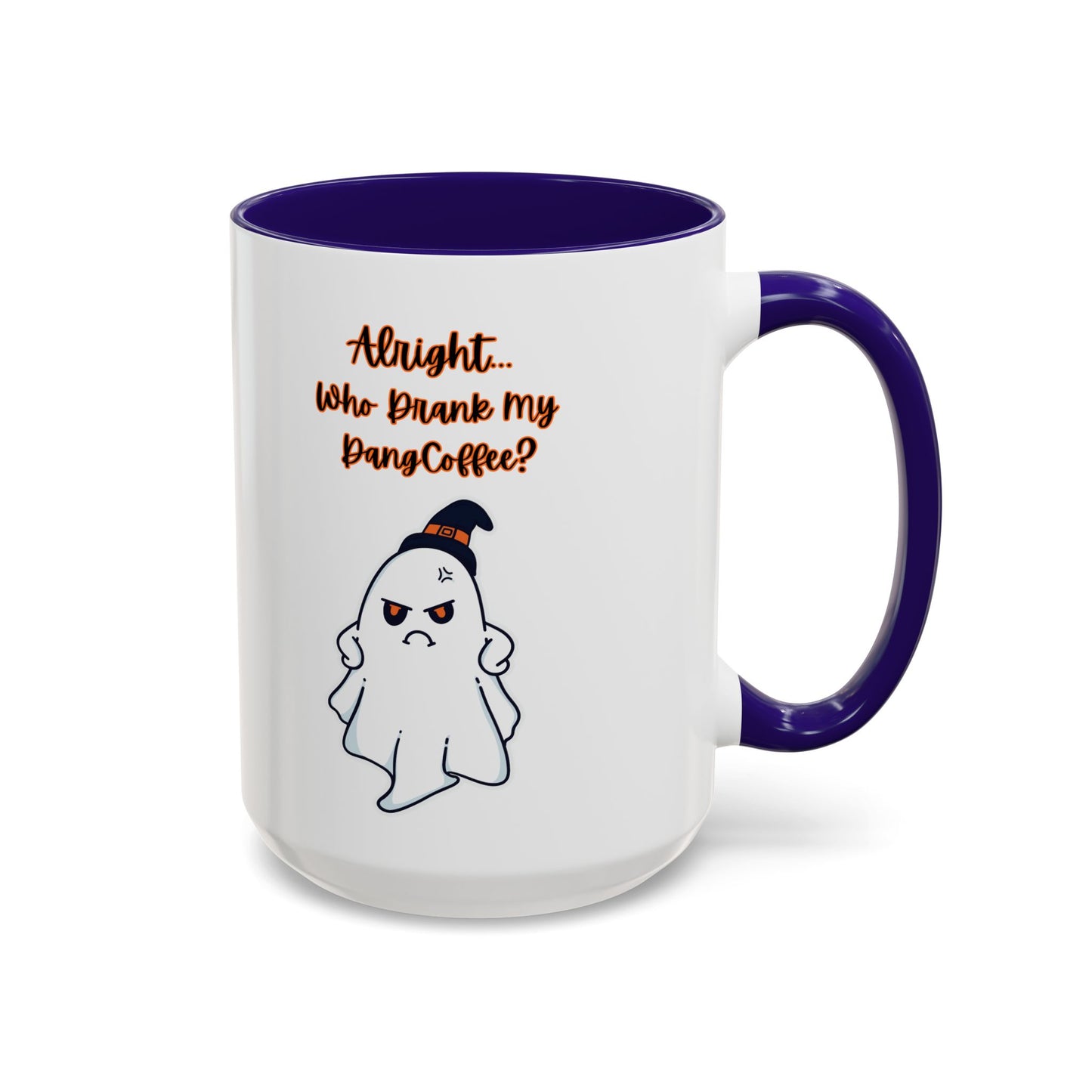 "Alright... Who Drank My Dang Coffee?" White Mugs w/ Colorful Accents (11oz, 15oz)