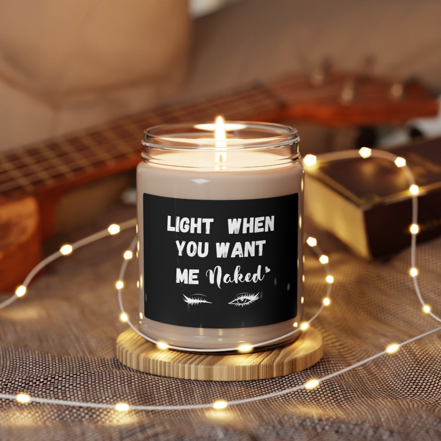 "Light When You Want Me Naked " With Wink-Black Label Design, 9 oz Scented Soy Candle