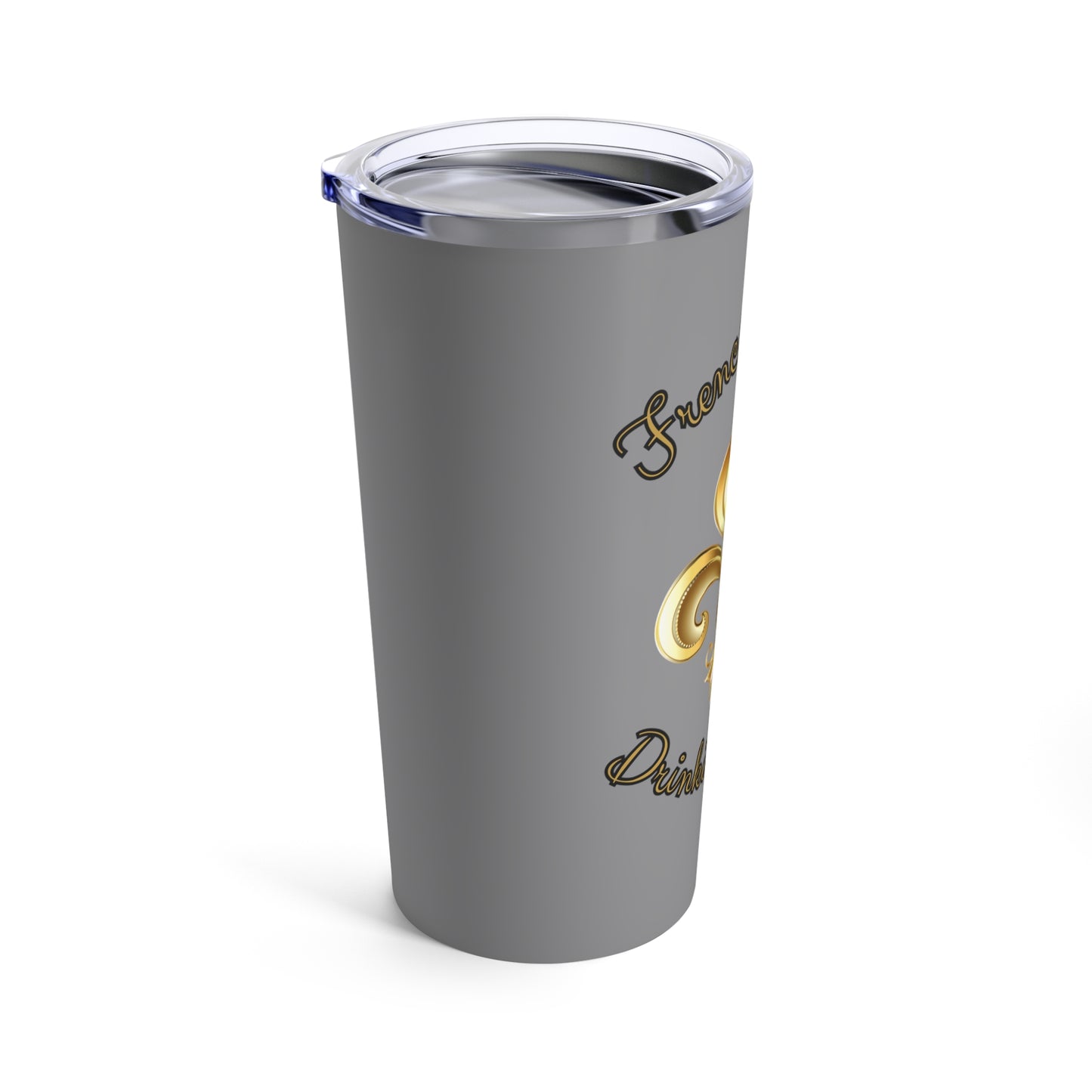 "French Quarter Drinking Team" Gray Tumbler 20 oz