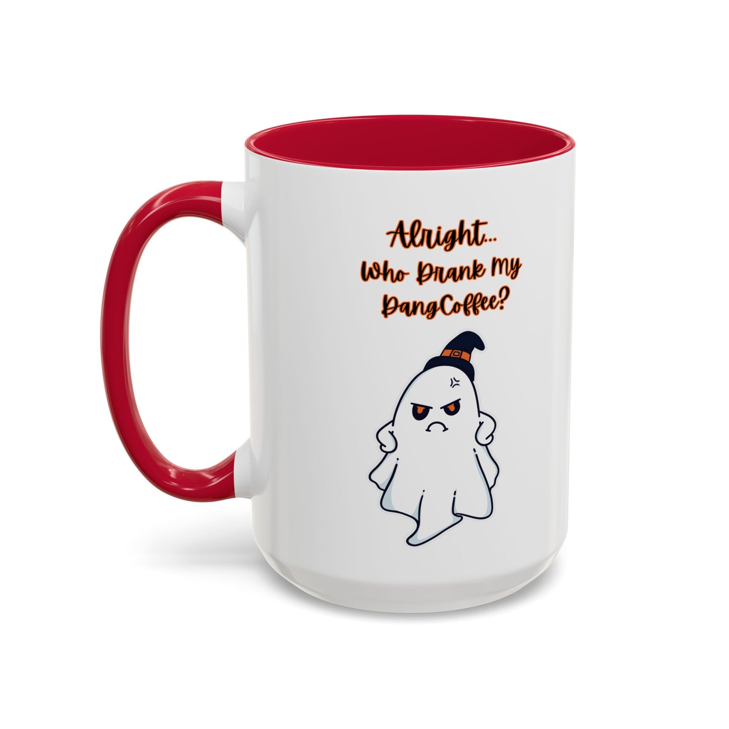 "Alright... Who Drank My Dang Coffee?" White Mugs w/ Colorful Accents (11oz, 15oz)