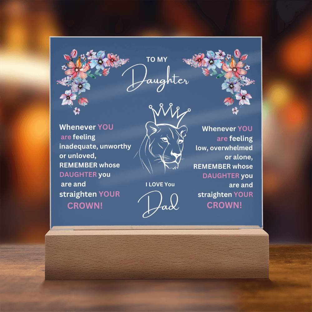 "She cried when she read this!" , To My Daughter-Lion Princess, Square Acrylic Plaque.