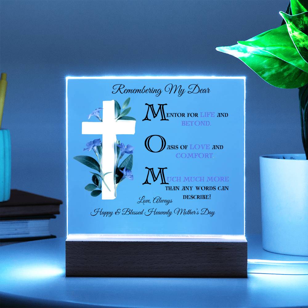 "Remembering My Dear Mom-Have a Blessed & Heavenly Mother's Day" Personalized, Acrylic Plaque with Personalization. This REALLY tugged at the heart strings!