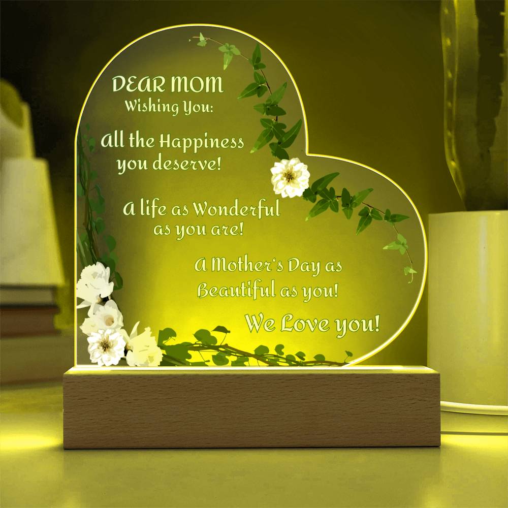 "Seeing this really tugged at her heart strings!" Dear Mom-Wishing You...We Love YOU, Heart Shaped Acrylic Plaque with White Flowers