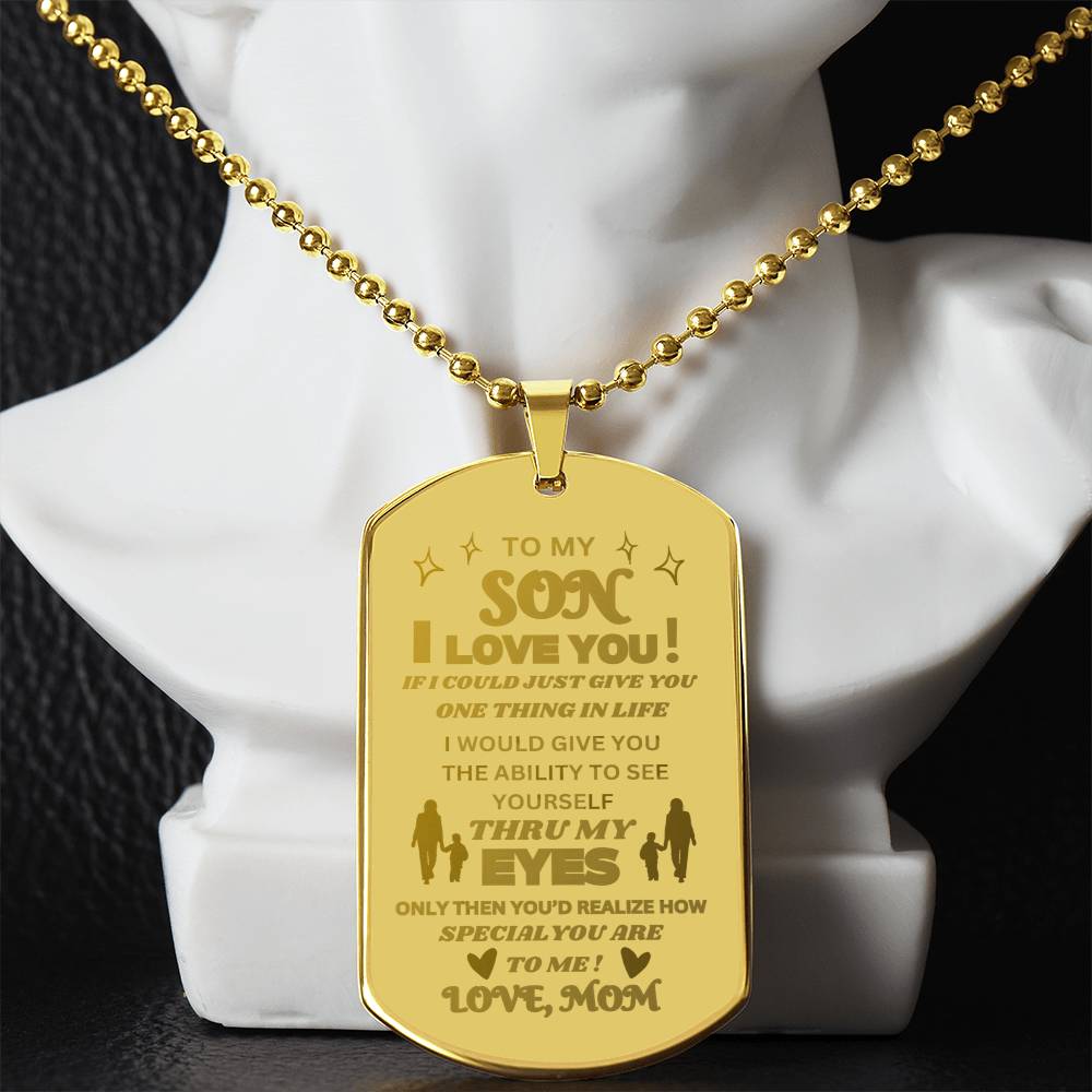 To My Son, I Love You, Mom Design. "He's grown from Boy to Man and this still brought tears to his eyes!"