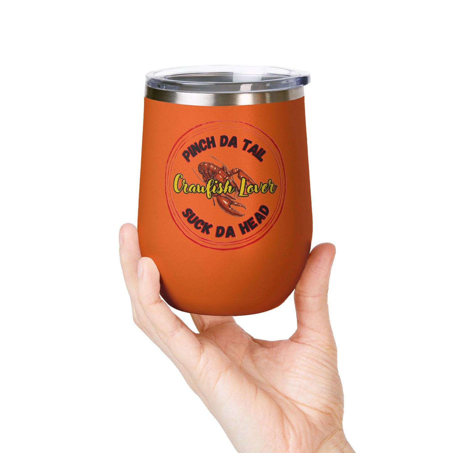 "Crawfish Lover" Wine Tumbler – “Pinch Da Tail, Suck Da Head” 12oz Insulated Tumbler-Perfect For Seafood Boil Refreshments!