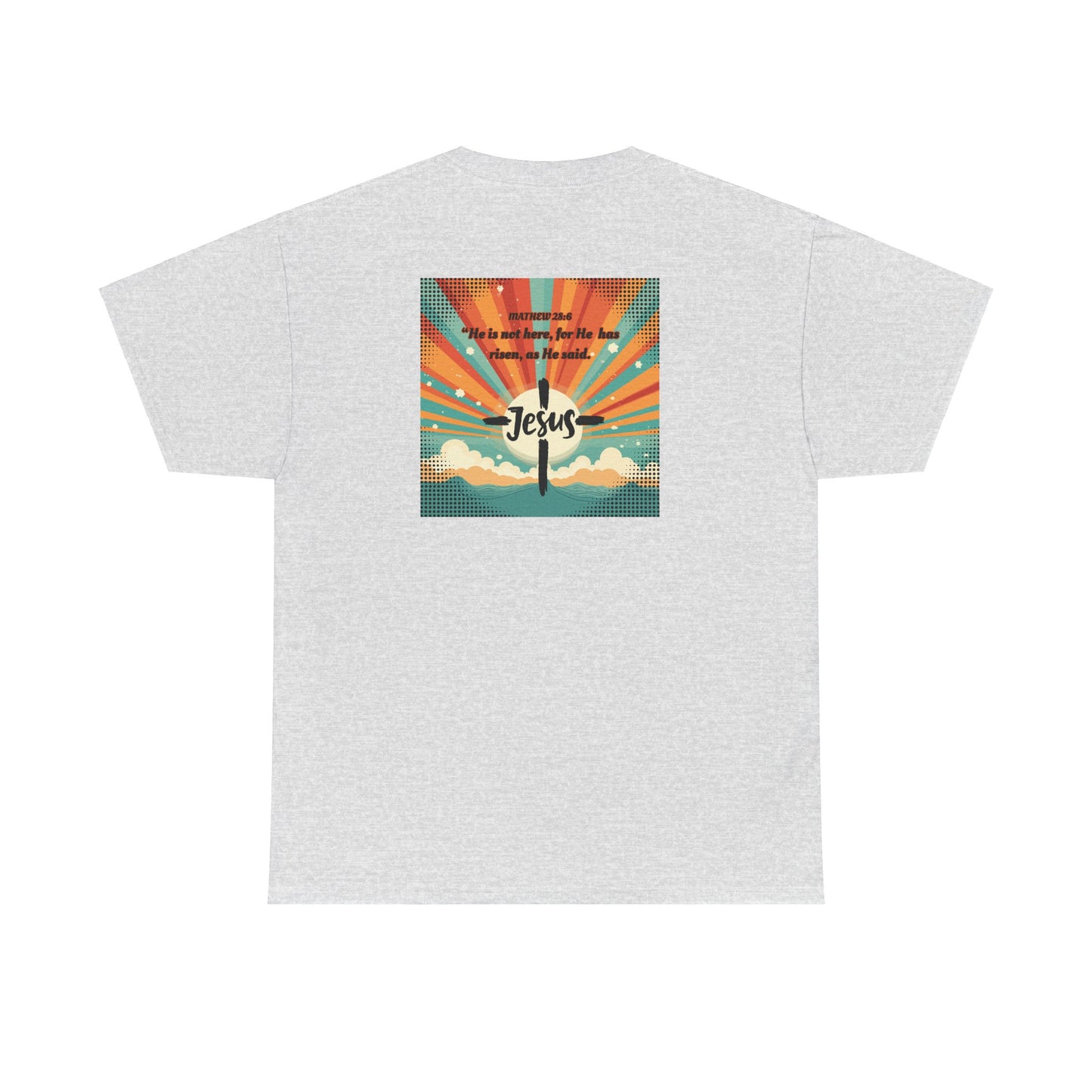 "He is Risen"  Front and Back Design, Unisex Heavy Cotton Tee
