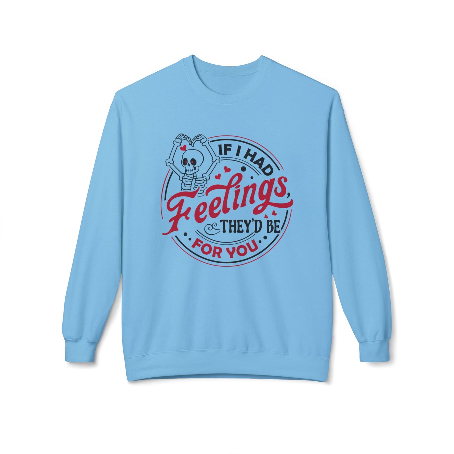 "If I Had Feelings They'd Be for You" Unisex Midweight Softstyle Fleece Crewneck Sweatshirt