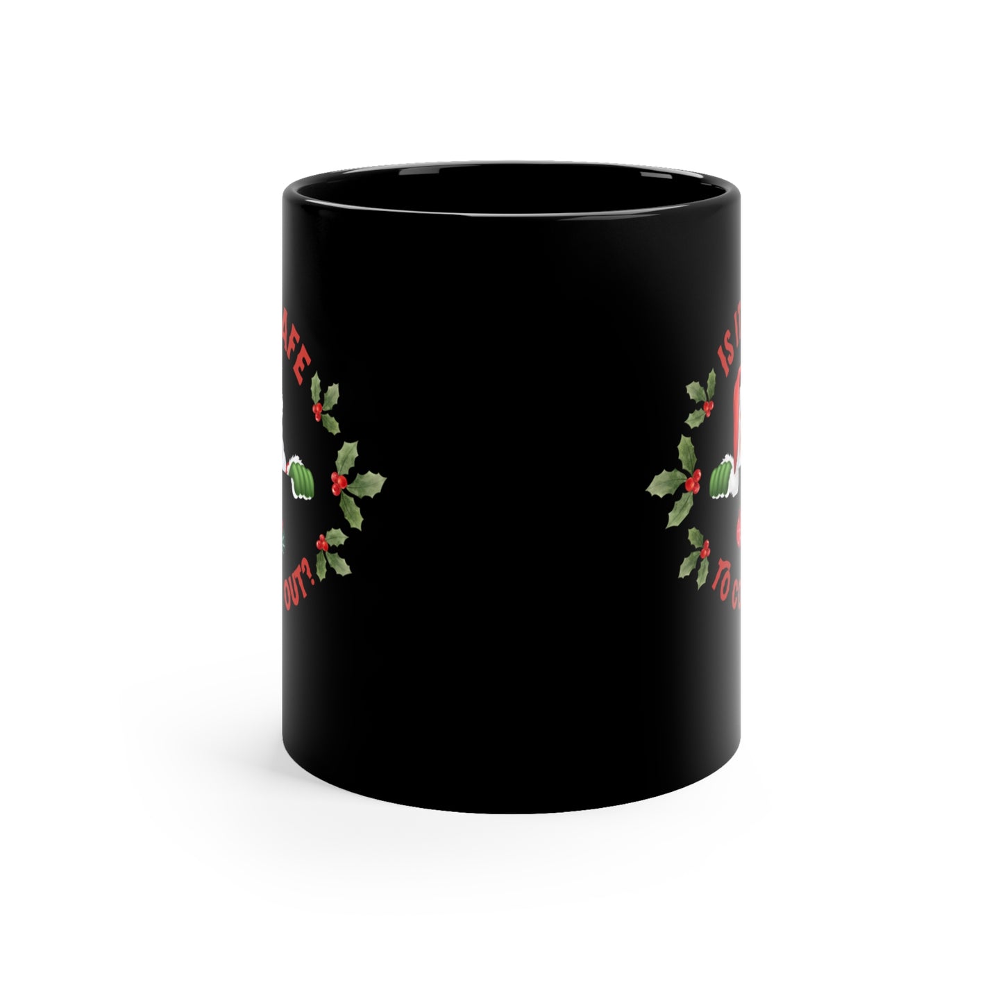 "Is It Safe To Come Out?" Black Coffee Mug, 11oz