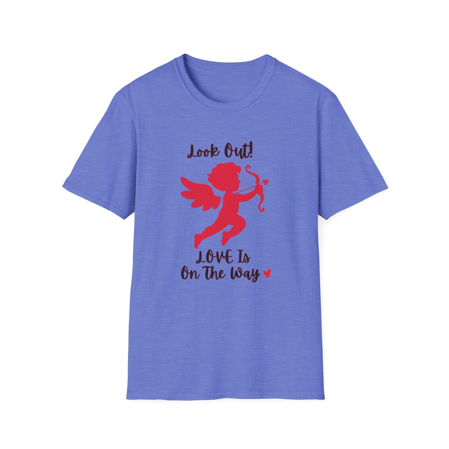 Cupid with Bow T-Shirt — "Look Out! LOVE Is On The Way" Valentine Unisex Tee