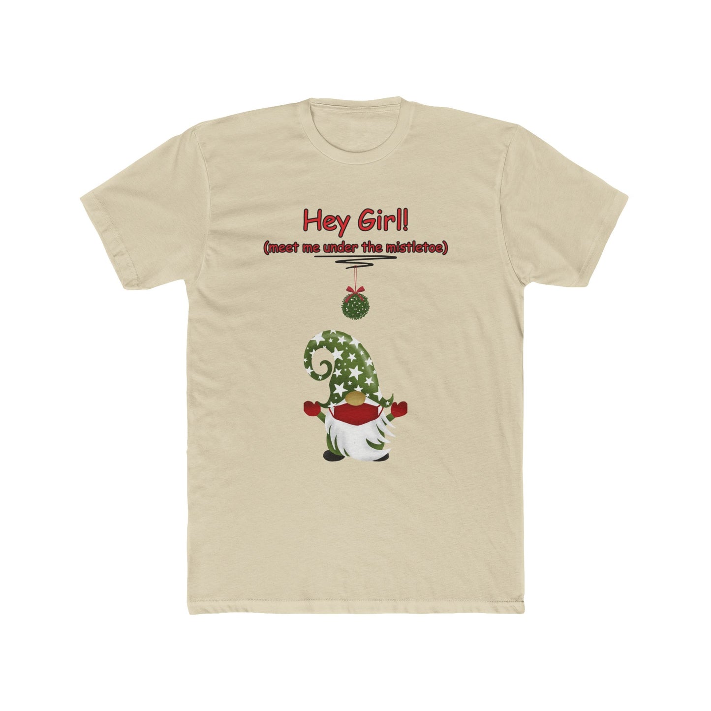 "Hey Girl! Meet Me Under the Mistletoe" Unisex T-Shirt, Funny Christmas Tee,