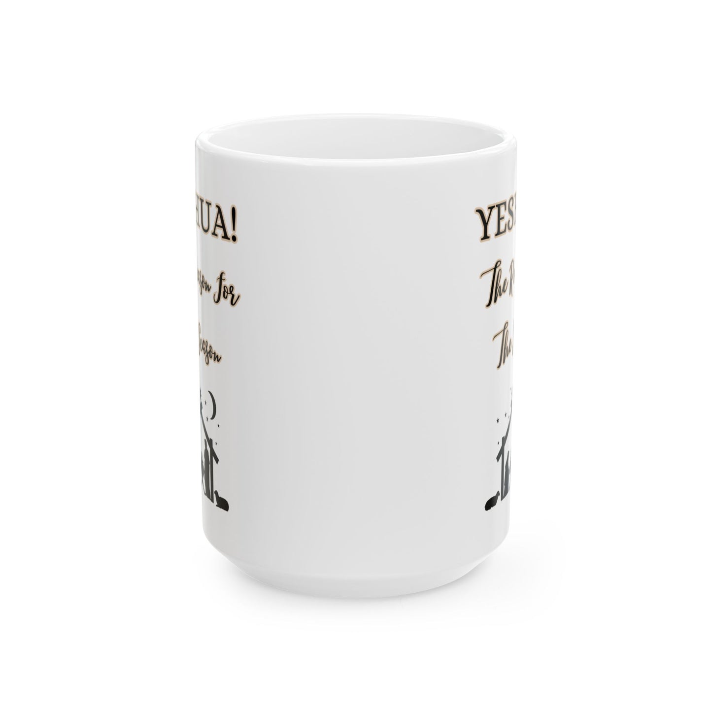 "YESHUA!  The Reason For The Season, White Ceramic Mug, (11oz, 15oz)