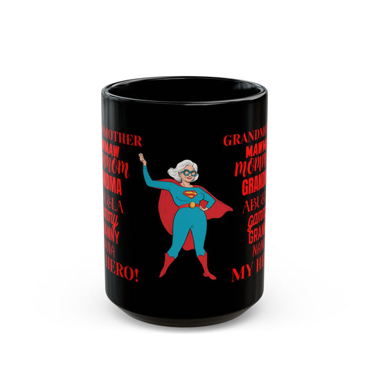 "Grandmother...My Hero" Black 15oz Ceramic Mug In Comic Book Style!  The Perfect Gift for That Special Lady Who Loves Her Morning Coffee Or Tea.