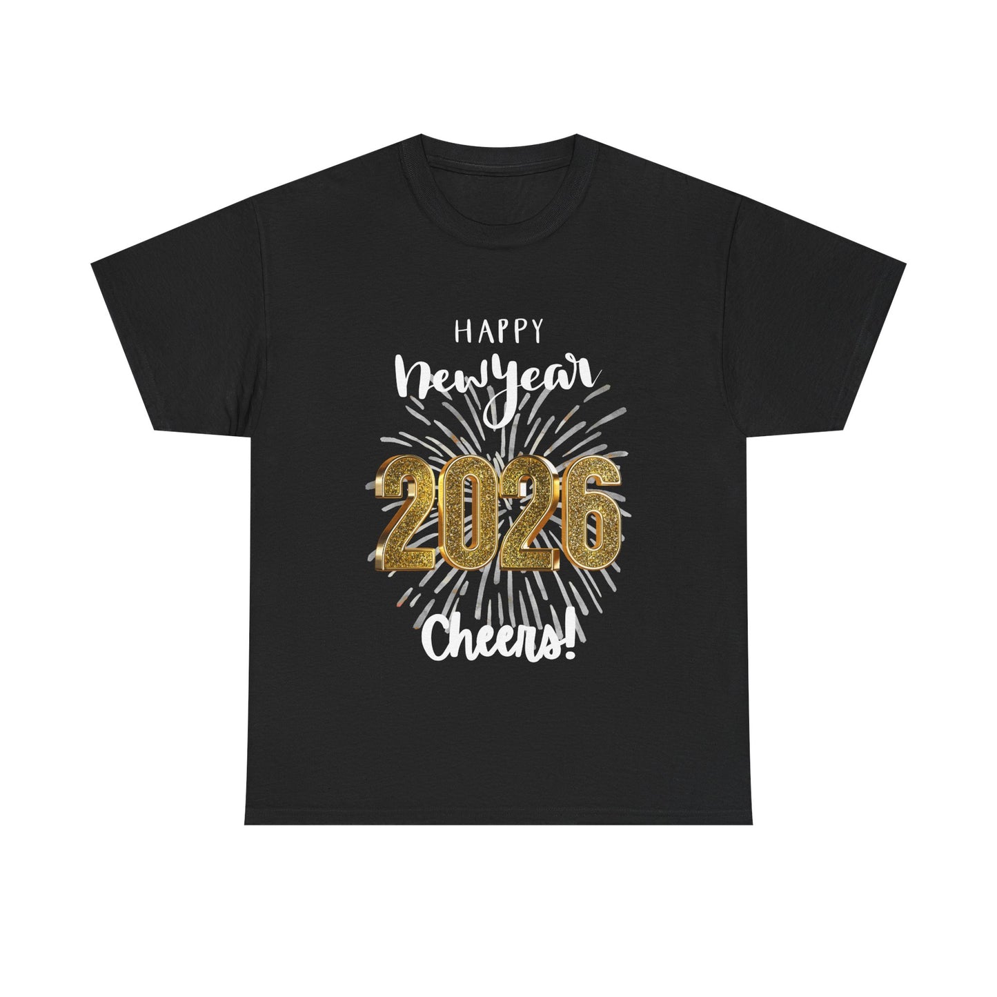 "Happy New Year -Cheers!" 2026 Unisex CottonT-Shirt — Bright Fireworks And Good Sentiment Help Usher In the New Year!