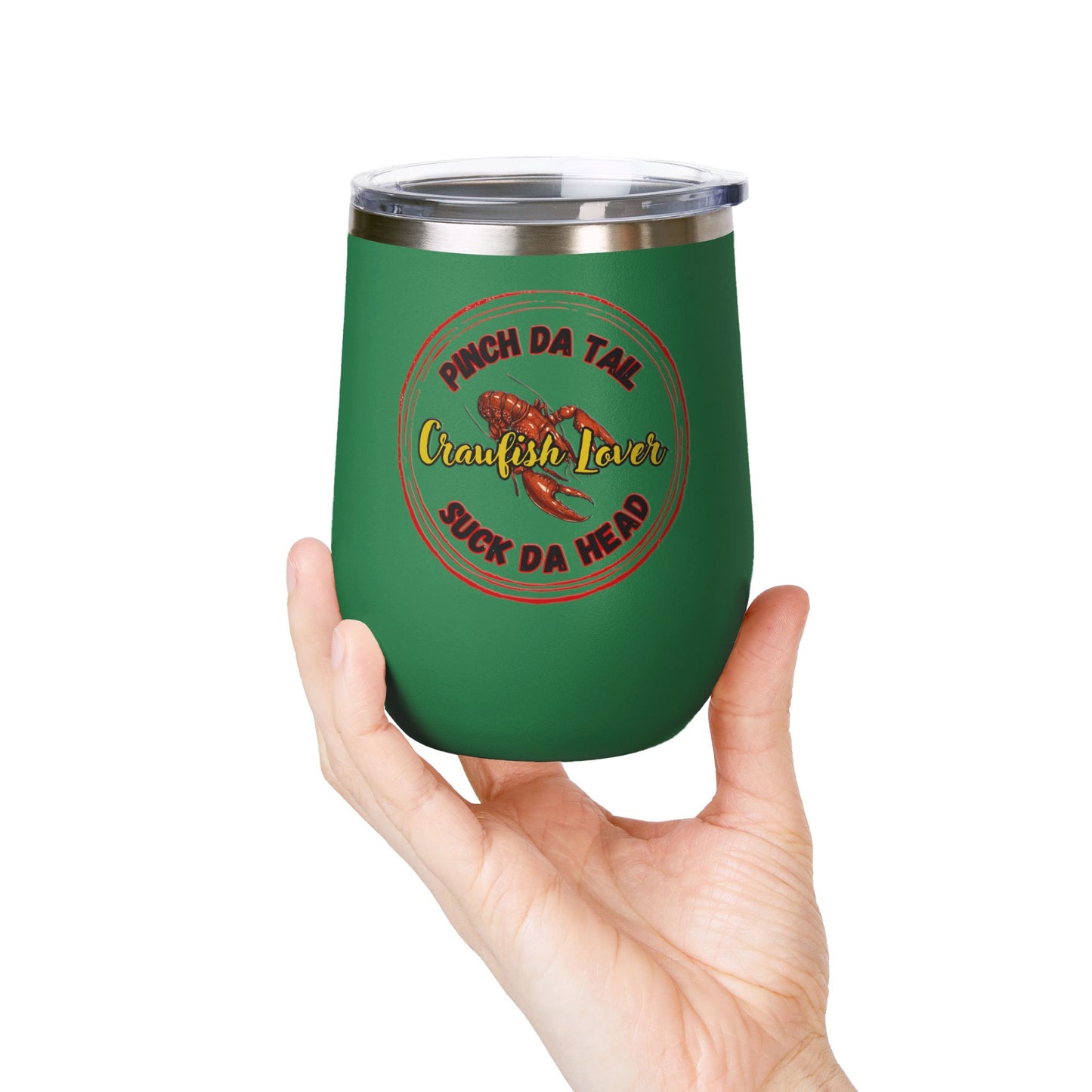 "Crawfish Lover" Wine Tumbler – “Pinch Da Tail, Suck Da Head” 12oz Insulated Tumbler-Perfect For Seafood Boil Refreshments!