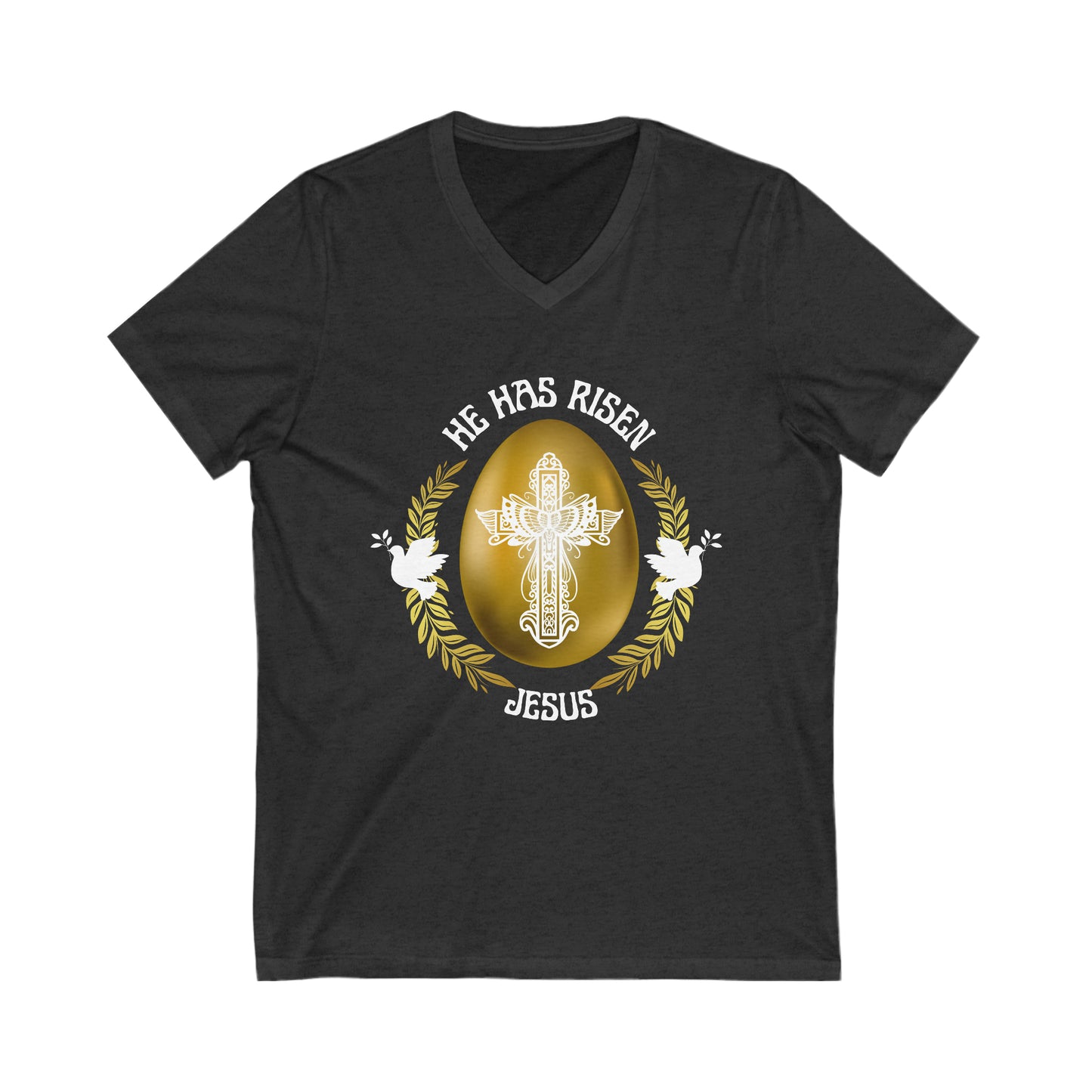 "He Has Risen" Unisex, V-Neck Tee, White Text