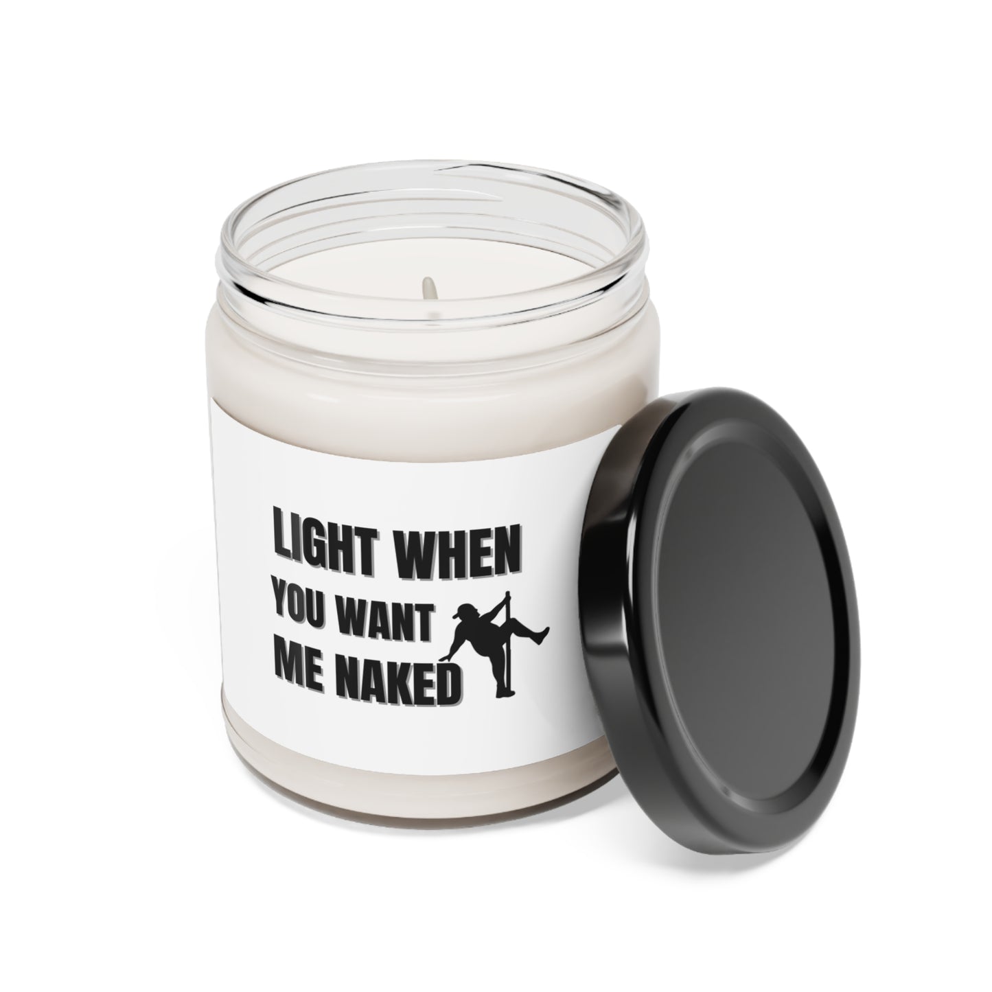 "Light When You Want Me Naked-Dad Bod With Stripper Pole, White Label" Design, 9 oz Scented Soy Candle