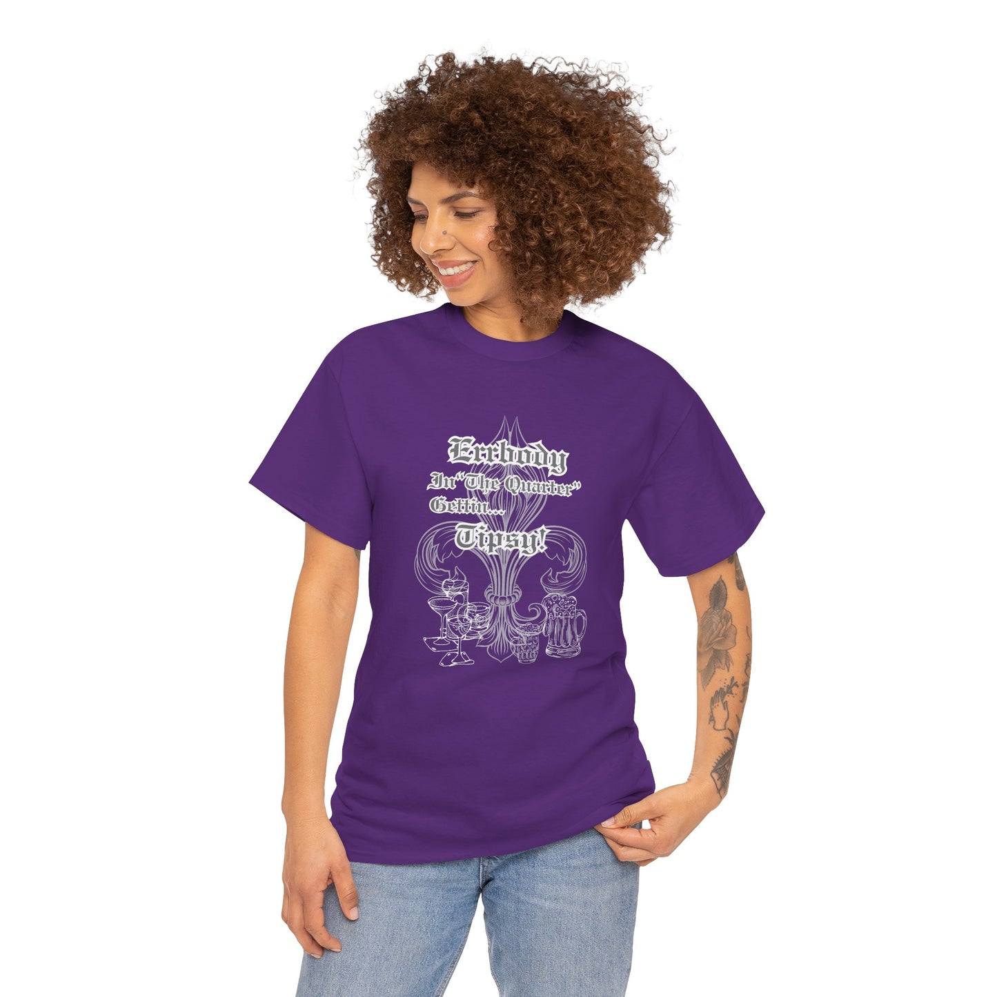 "Err Body In The Quarter Gettin' Tipsy",  Unisex Heavy Cotton Tee With White Text & Graphic.