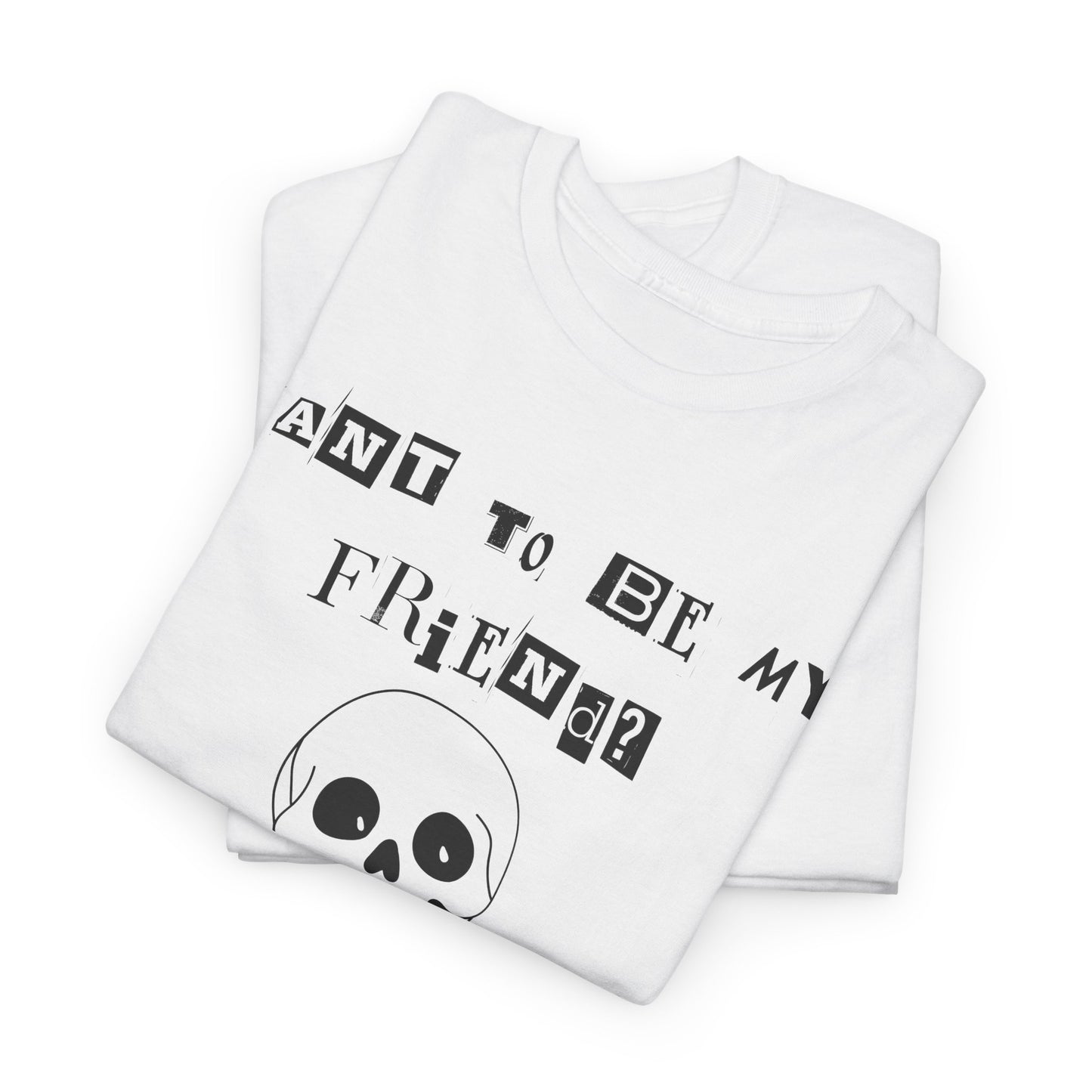 "Want To Be My Friend?" Adorable Skeleton, Unisex Tee.  A Cute Halloween Gift!