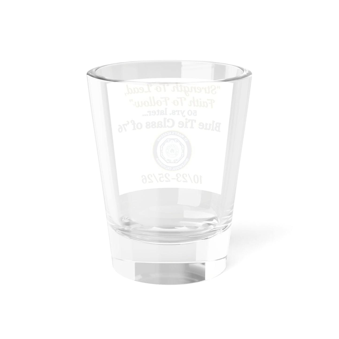 Blue Tie Class of '76 50th Reunion Shot Glass - "Strength To Lead, Faith To Follow" 1.5oz