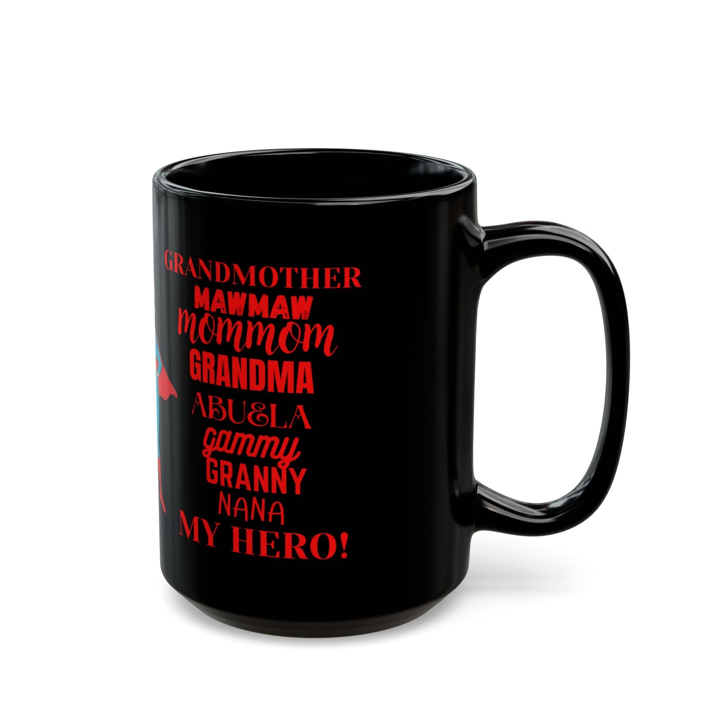 "Grandmother...My Hero" Black 15oz Ceramic Mug In Comic Book Style!  The Perfect Gift for That Special Lady Who Loves Her Morning Coffee Or Tea.