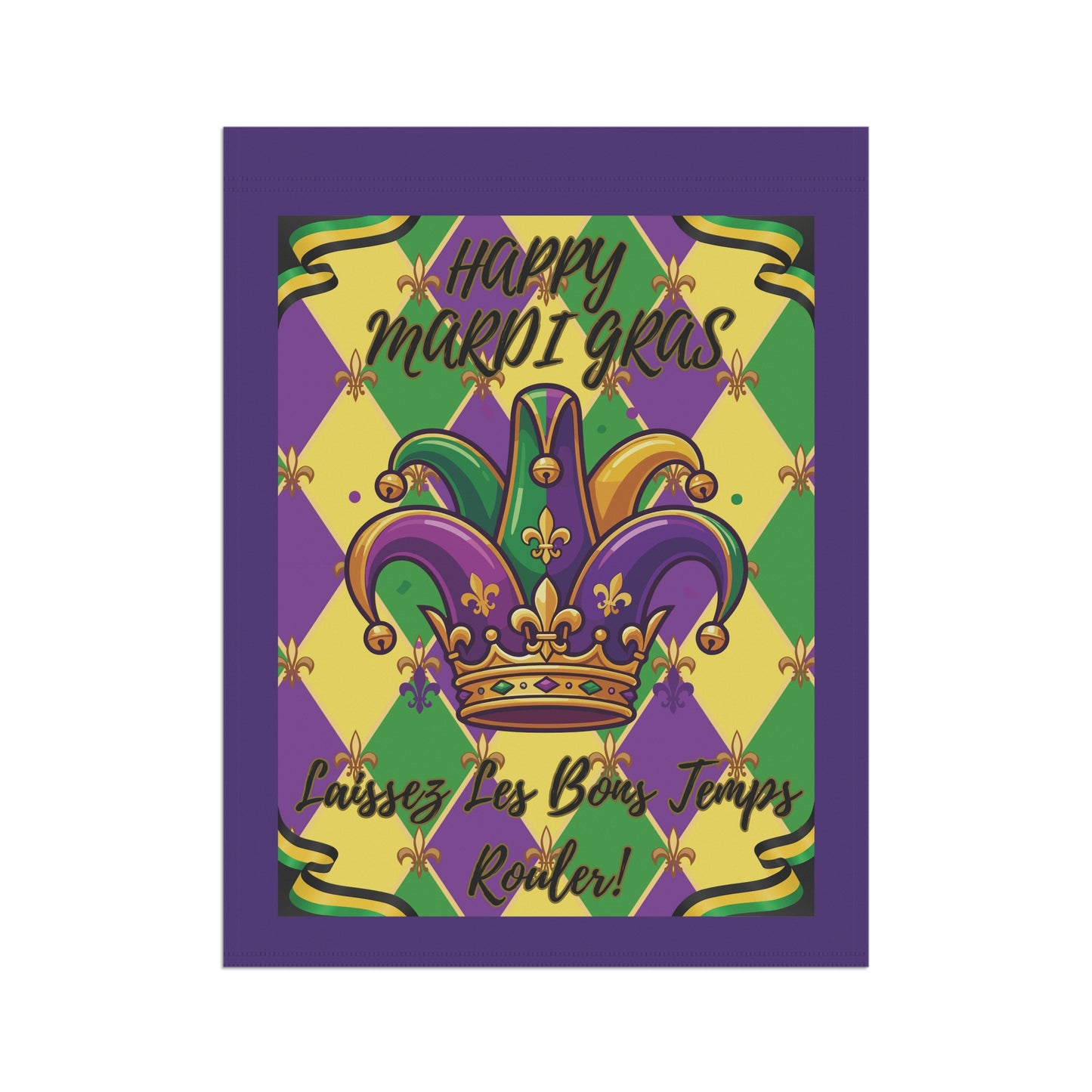 Mardi Gras Jester Crown Garden Flag — "Happy Mardi Gras-Laissez Les Bons Temps Rouler!" House Banner-Purple