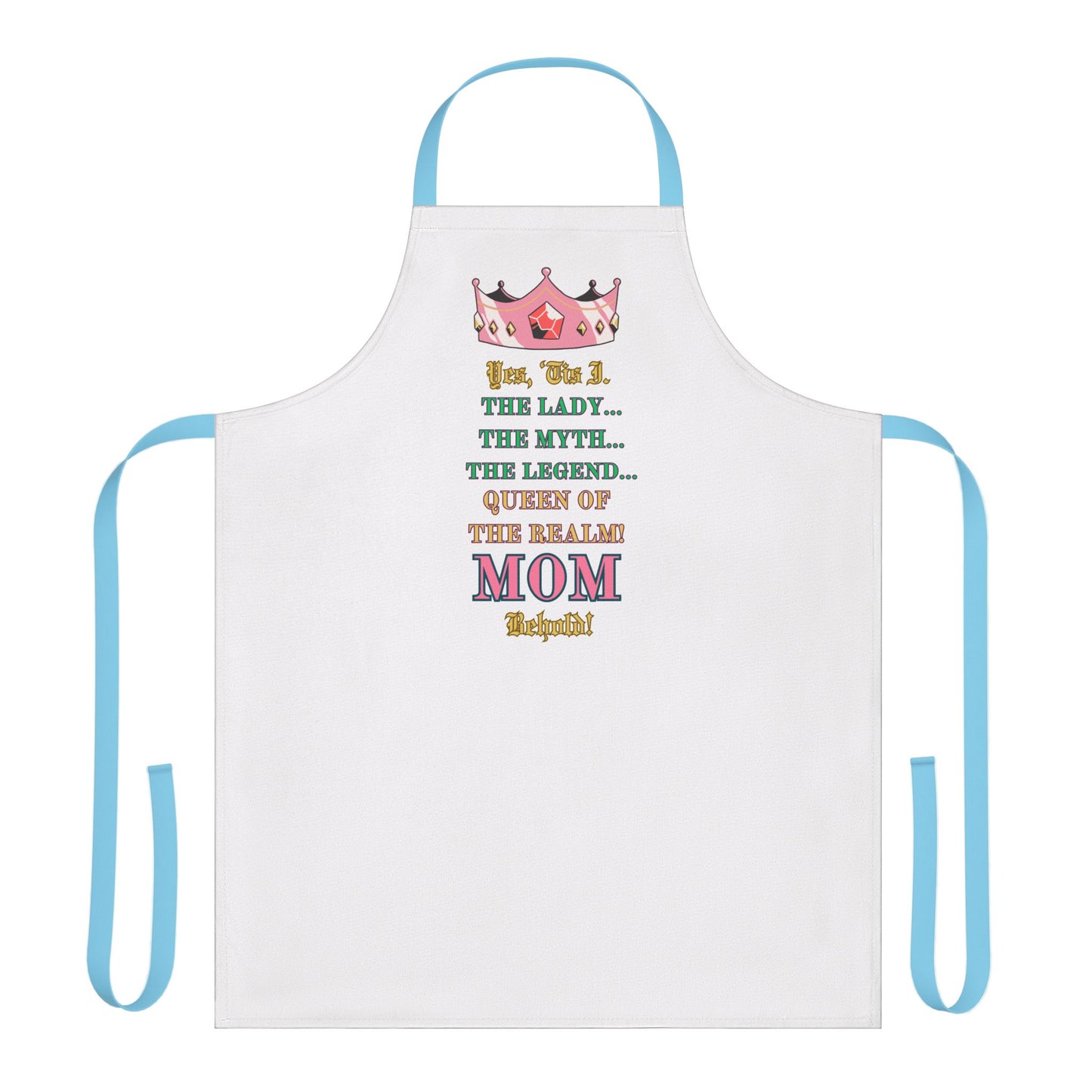 Mom's Queen Apron — "Mom' Queen Of The Realm!" Mother's Day Kitchen Apron