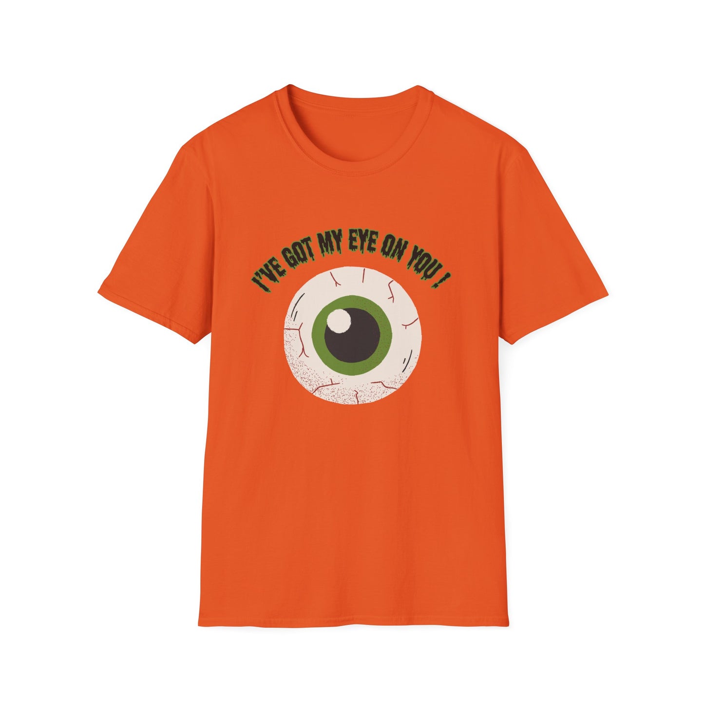 "I've Got My Eye On You" Funny Halloween, Unisex  Softstyle T-Shirt. Perfect for Halloween!