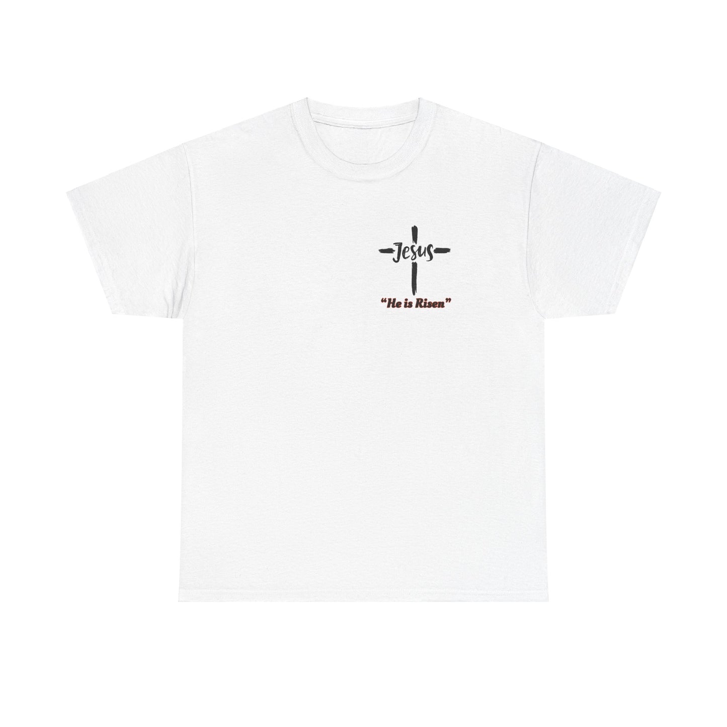 "He is Risen"  Front and Back Design, Unisex Heavy Cotton Tee