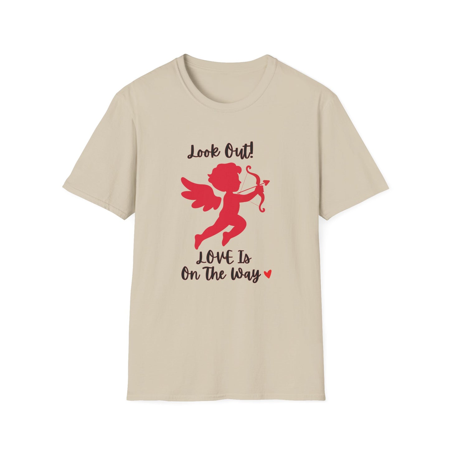 Cupid with Bow T-Shirt — "Look Out! LOVE Is On The Way" Valentine Unisex Tee