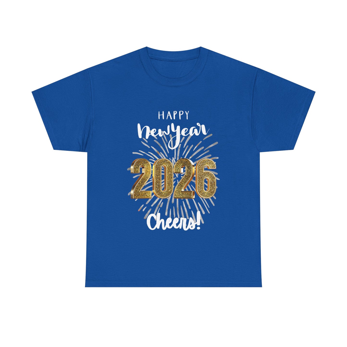 "Happy New Year -Cheers!" 2026 Unisex CottonT-Shirt — Bright Fireworks And Good Sentiment Help Usher In the New Year!