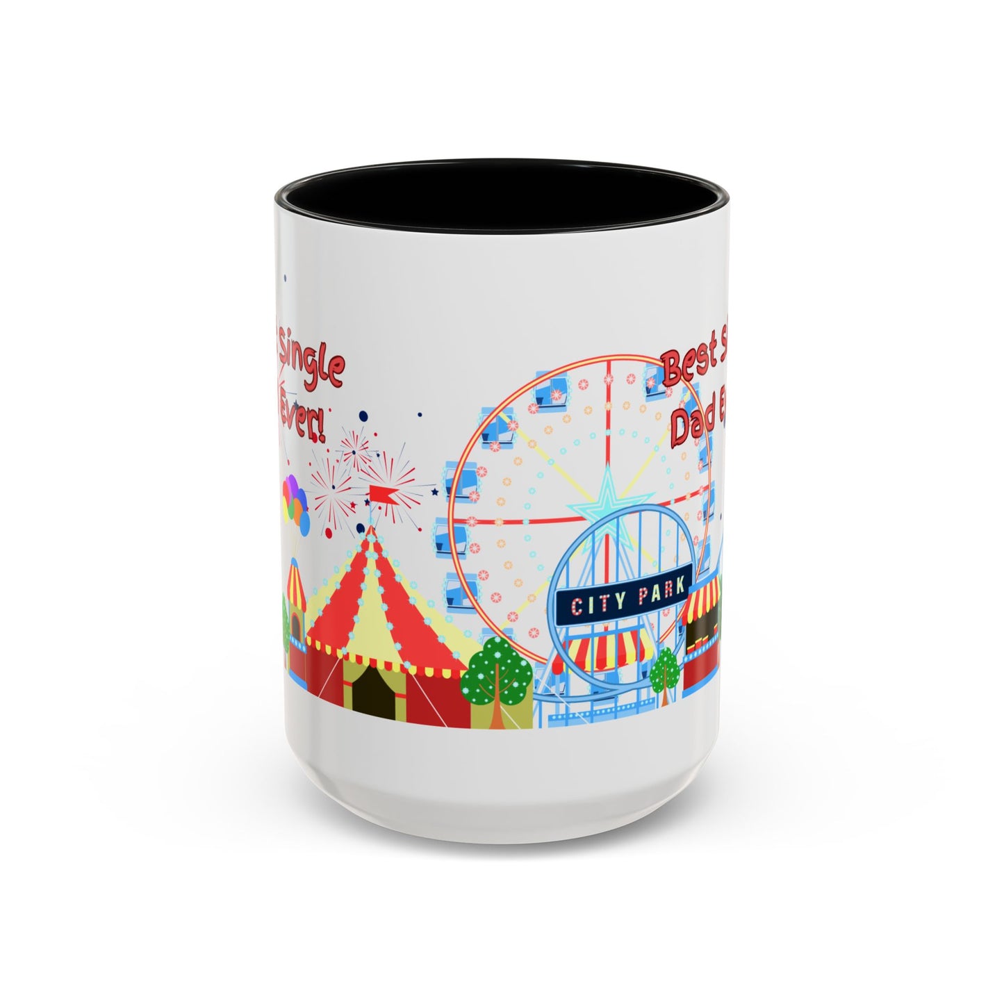 "Best Single Dad Ever" White Ceramic Coffee Mug With Colorful Accents — Amusement Park Family Design in 11oz and 15oz sizes