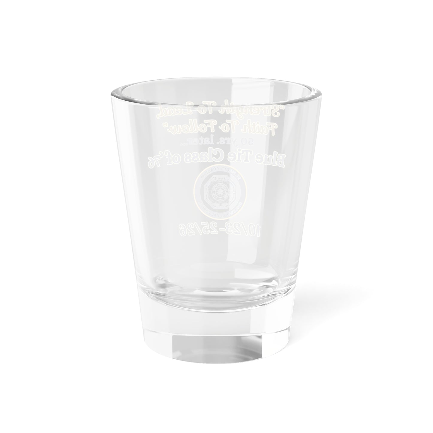 Class of ’76 Reunion Shot Glass – “Strength To Lead, Faith To Follow” 1.5oz Commemorative