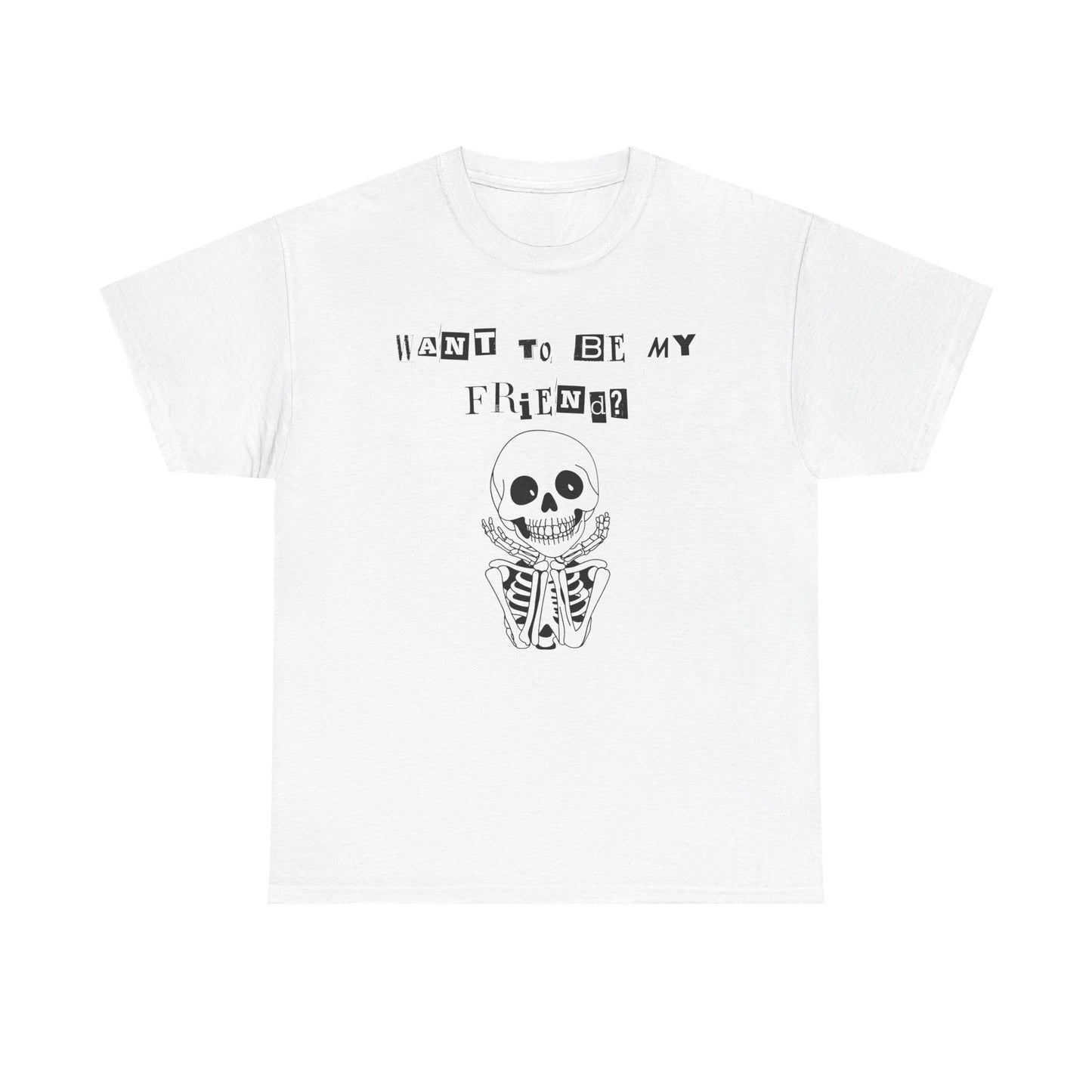 "Want To Be My Friend?" Adorable Skeleton, Unisex Tee.  A Cute Halloween Gift!