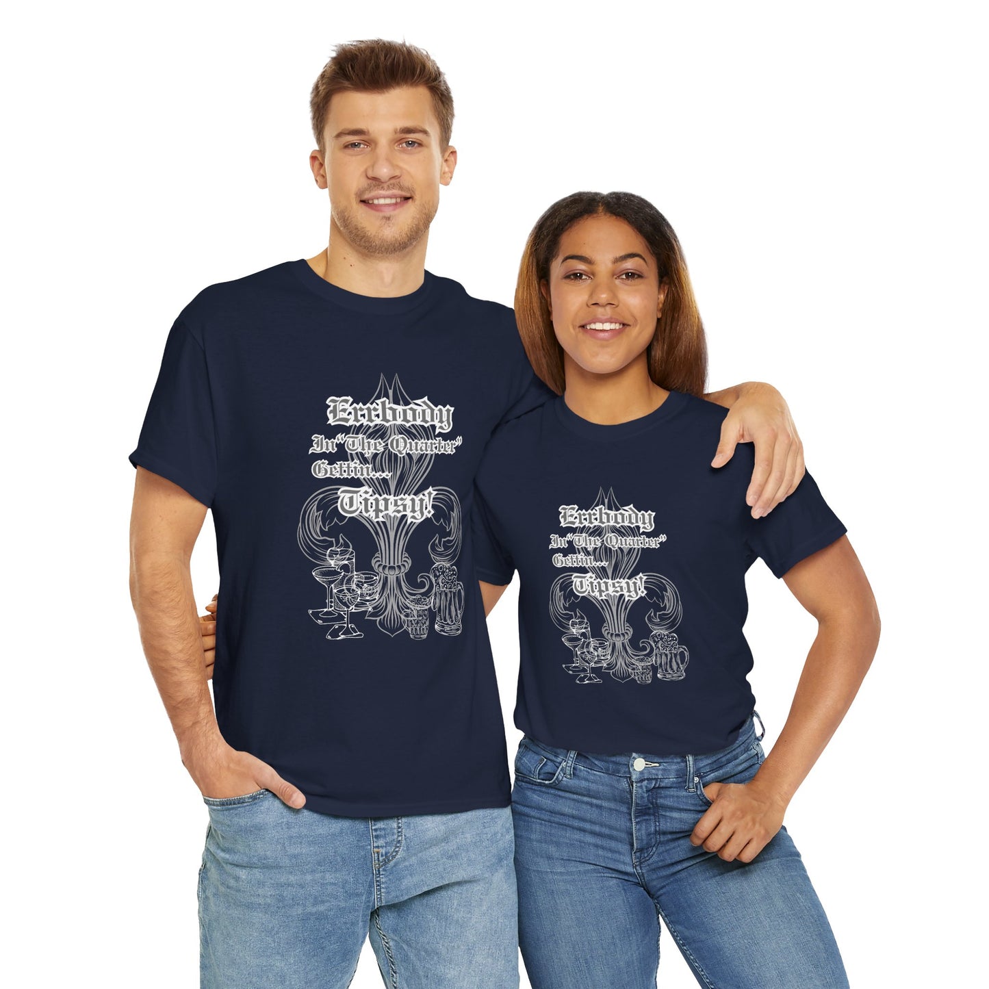"Err Body In The Quarter Gettin Tipsy" White Text-Drinkware Des, Unisex Heavy Cotton Tee